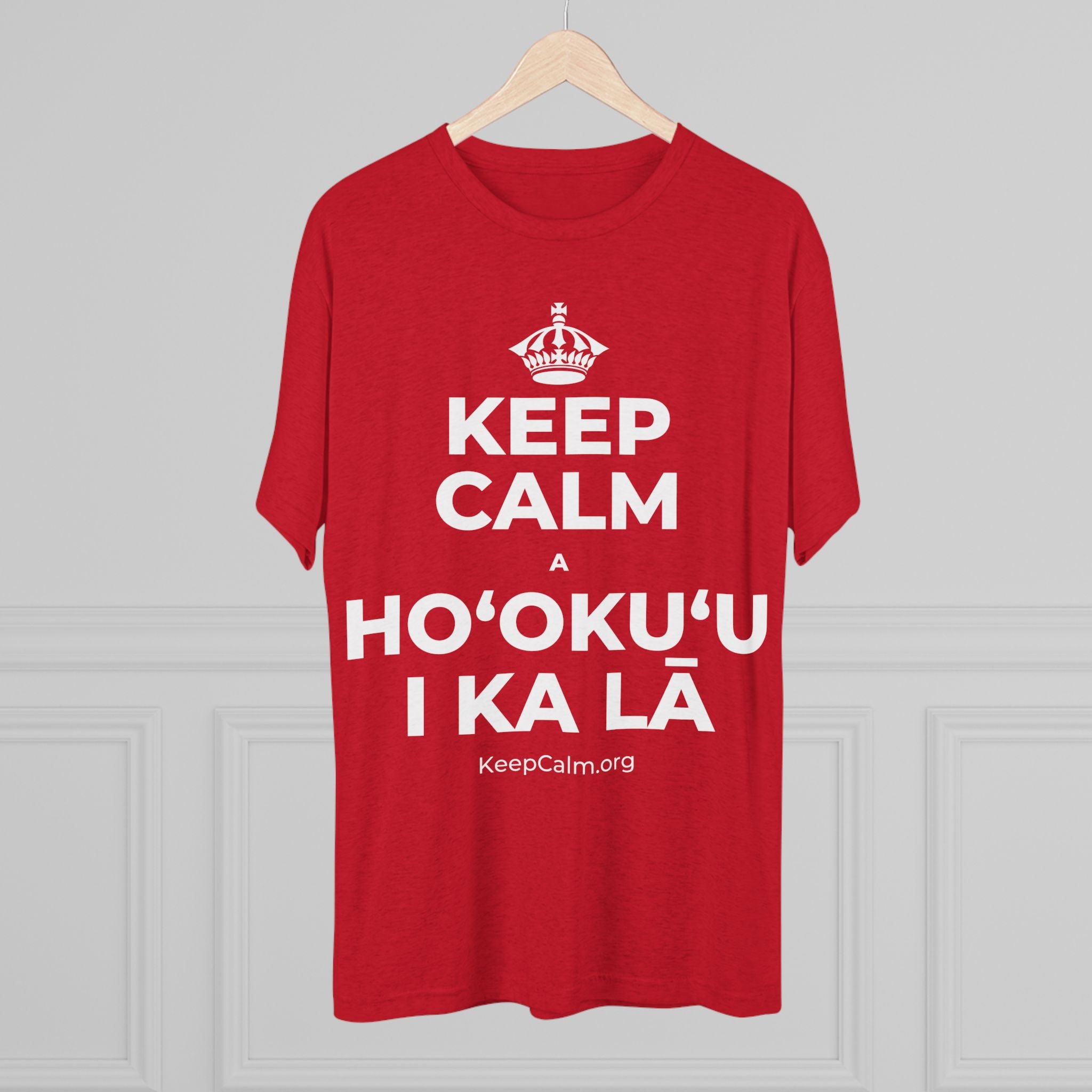 KEEP CALM A HOʻOKUʻU I KA LĀ Tri-Blend Tee