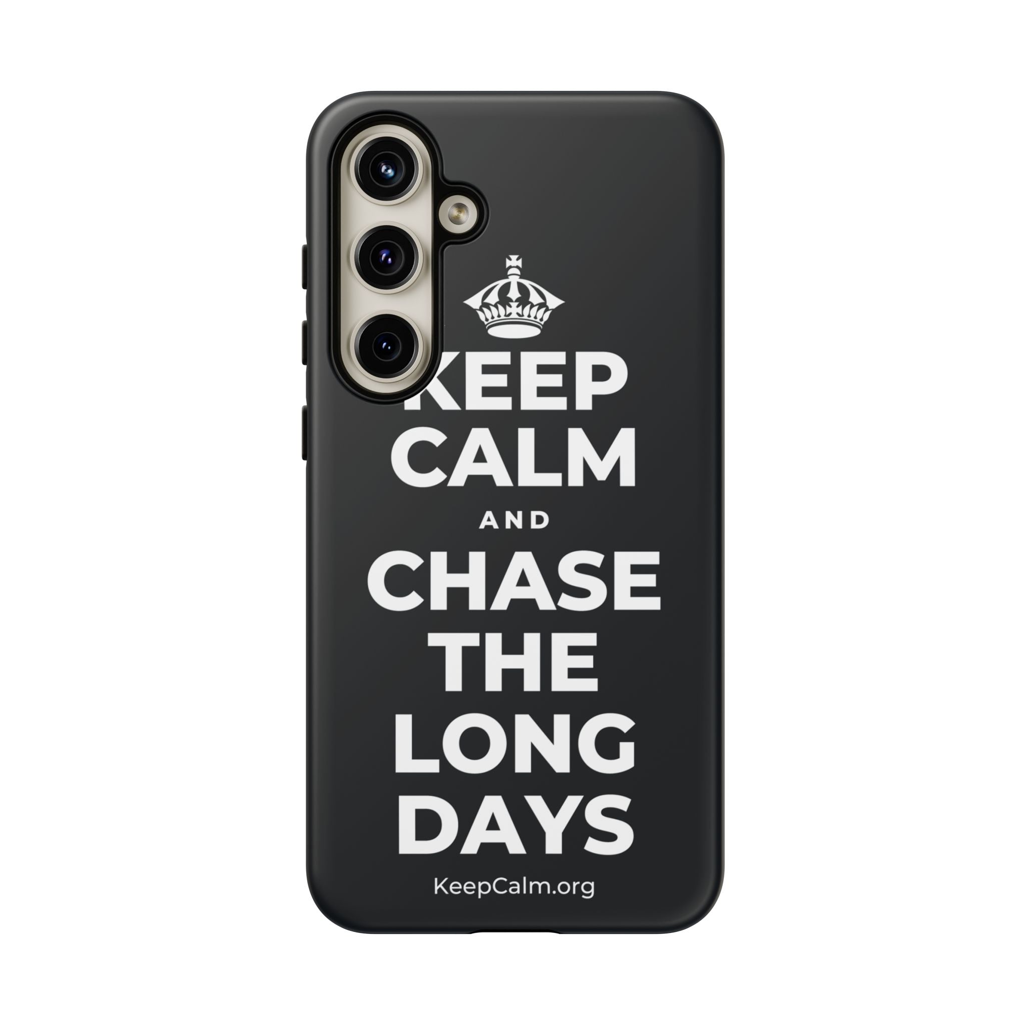 KEEP CALM AND CHASE THE LONG DAYS Phone Case (Dark)