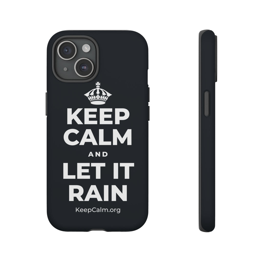 KEEP CALM AND LET IT RAIN Phone Case (Dark)