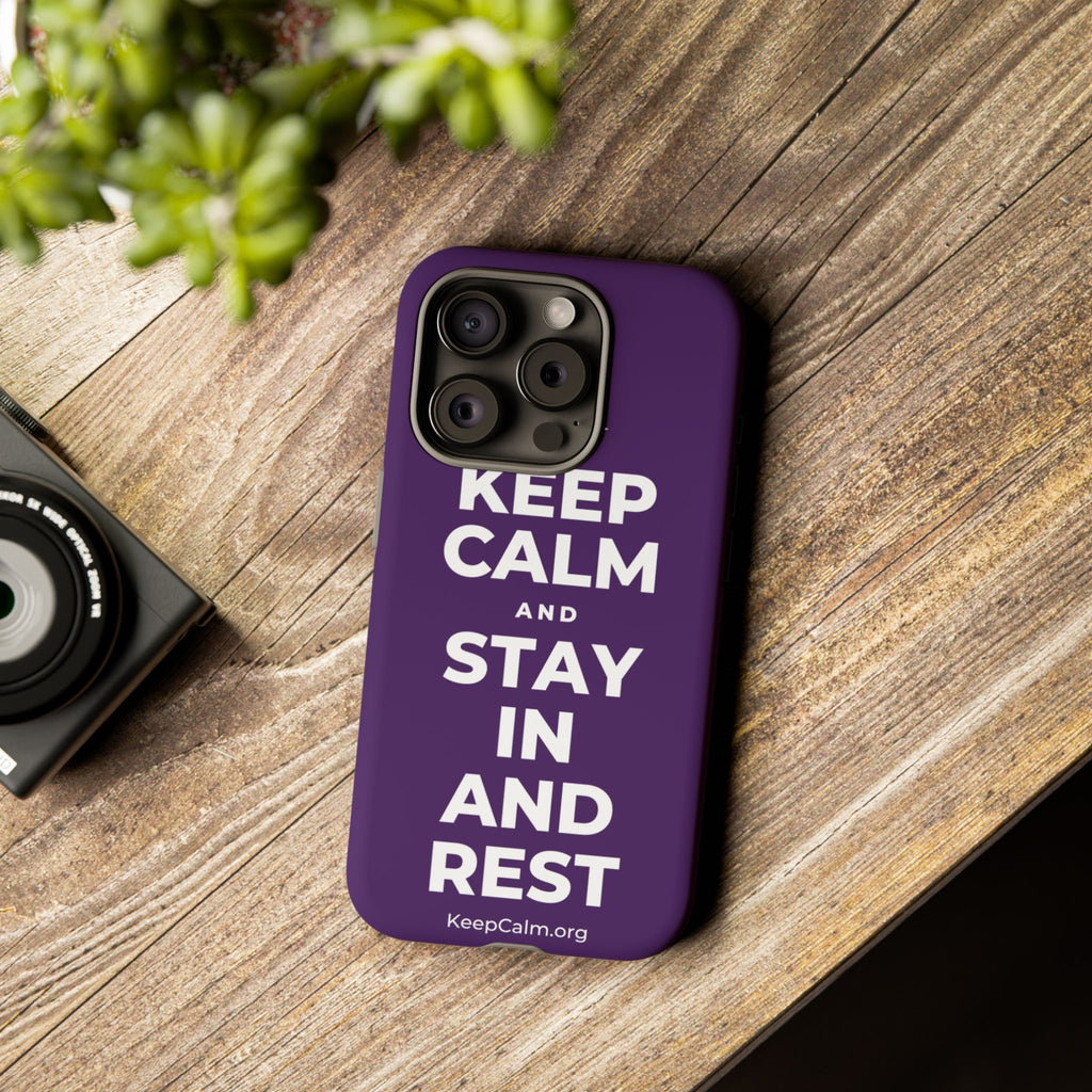 KEEP CALM AND STAY IN AND REST Phone Case