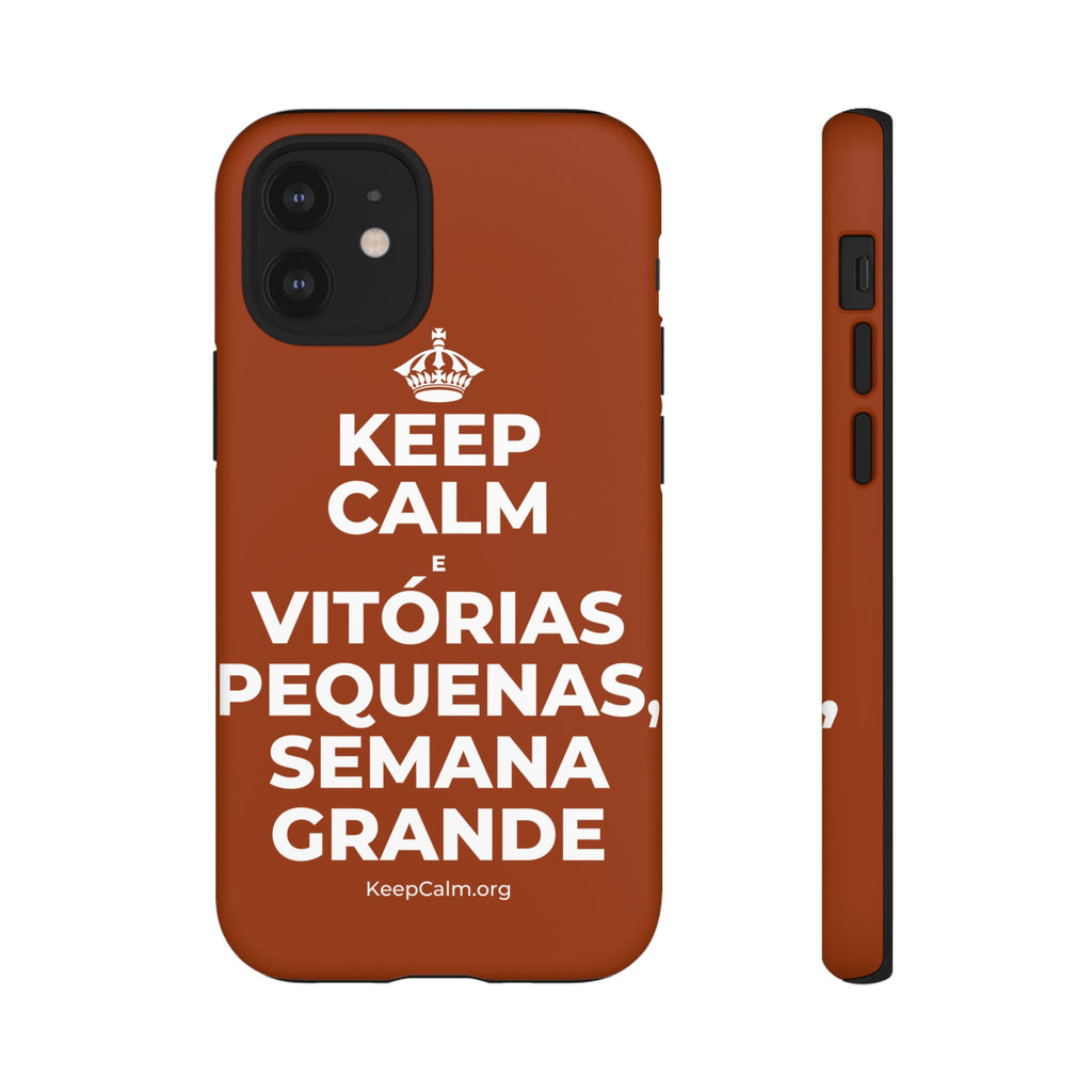 KEEP CALM E VITÓRIAS PEQUENAS, SEMANA GRANDE Phone Case