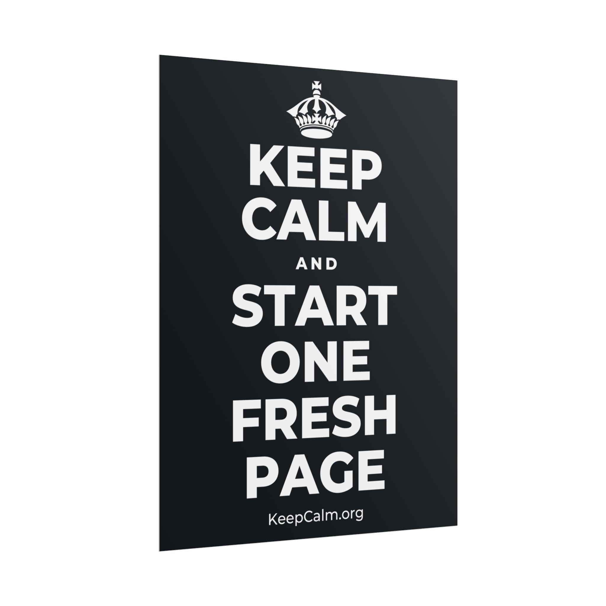 KEEP CALM AND START ONE FRESH PAGE Poster (Dark)