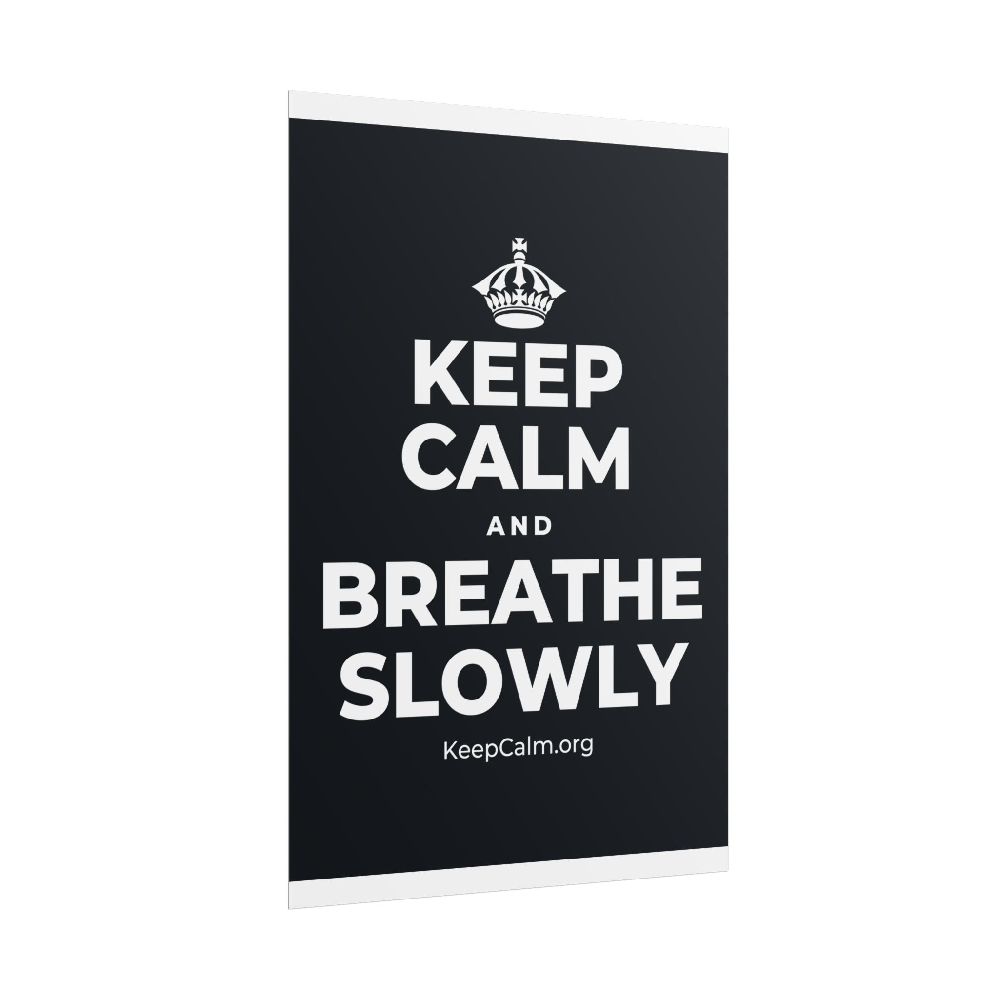 KEEP CALM AND BREATHE SLOWLY Poster (Dark)