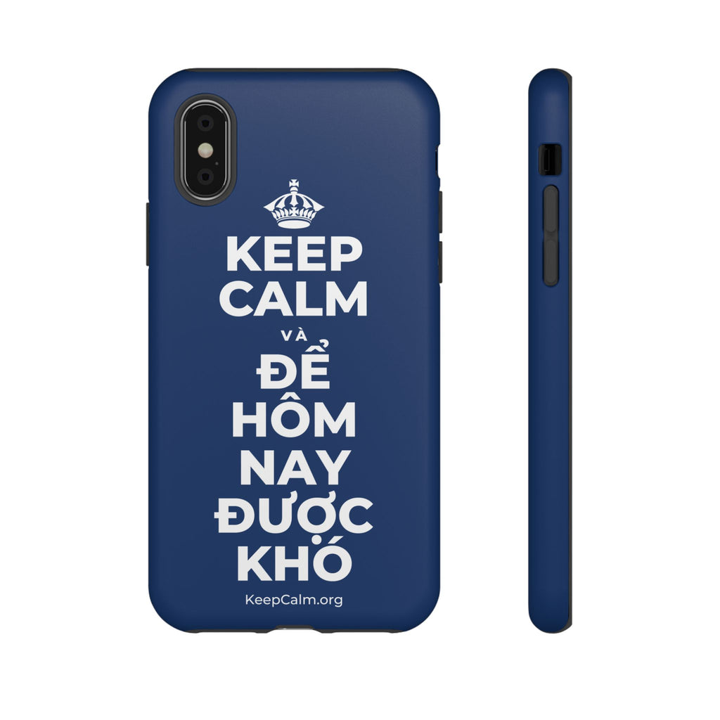 KEEP CALM VÀ ĐỂ HÔM NAY ĐƯỢC KHÓ Phone Case