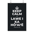 KEEP CALM A LAWE I KA HŌʻAIʻĒ Satin Poster (Dark)