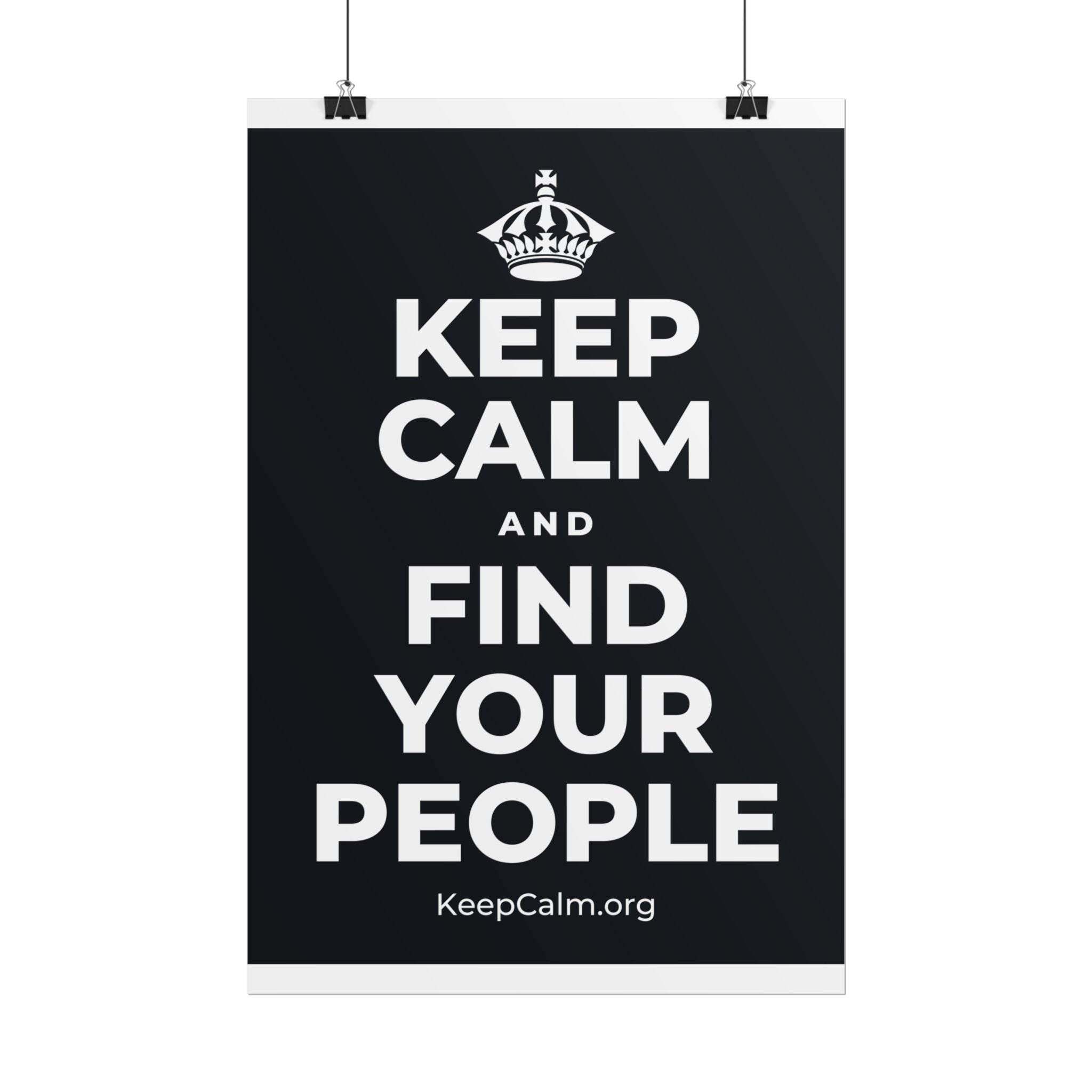 KEEP CALM AND FIND YOUR PEOPLE Poster (Dark)