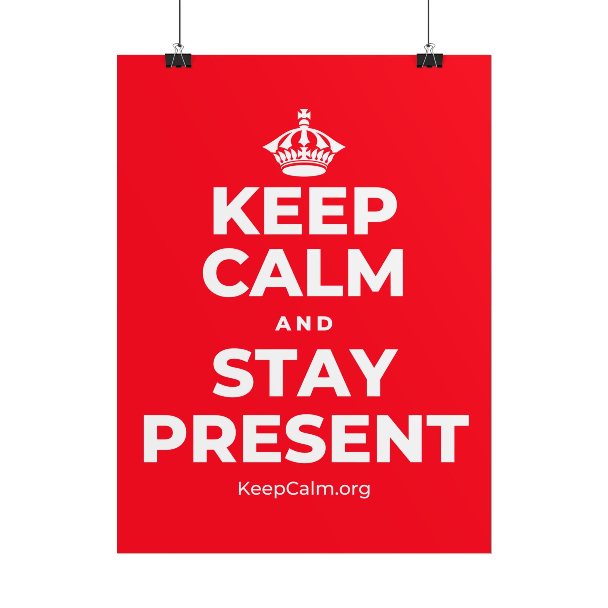 KEEP CALM AND STAY PRESENT Poster