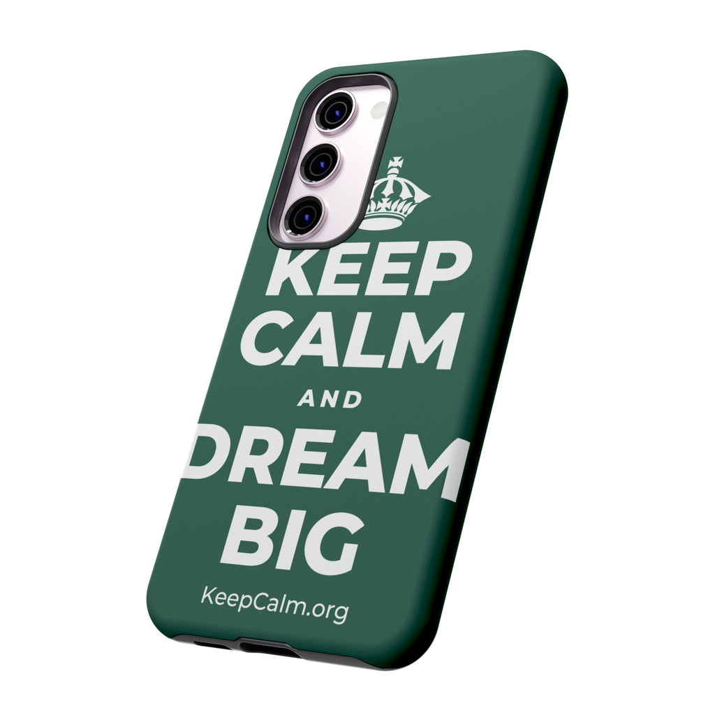 KEEP CALM AND DREAM BIG Phone Case