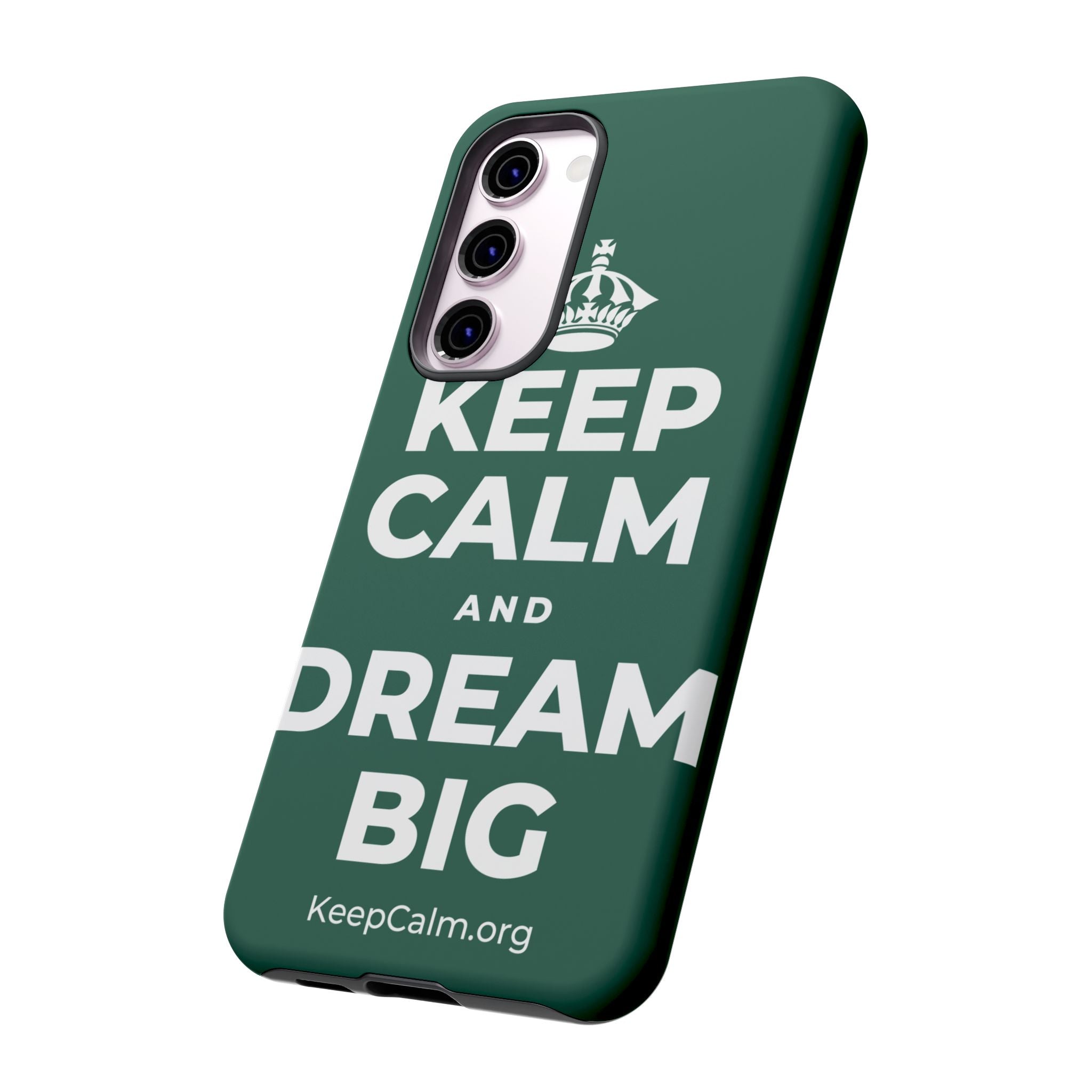KEEP CALM AND DREAM BIG Phone Case