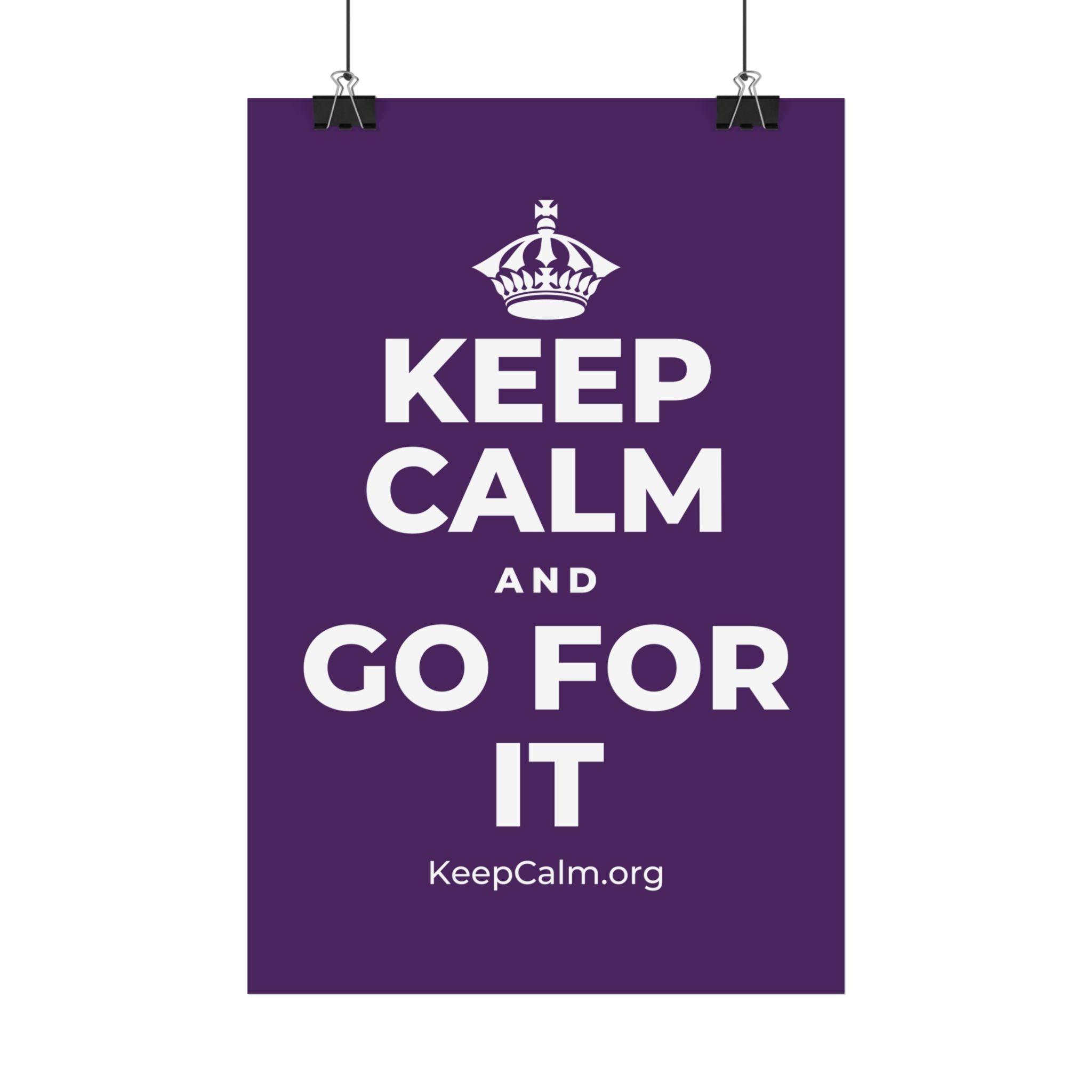 KEEP CALM AND GO FOR IT Satin Poster