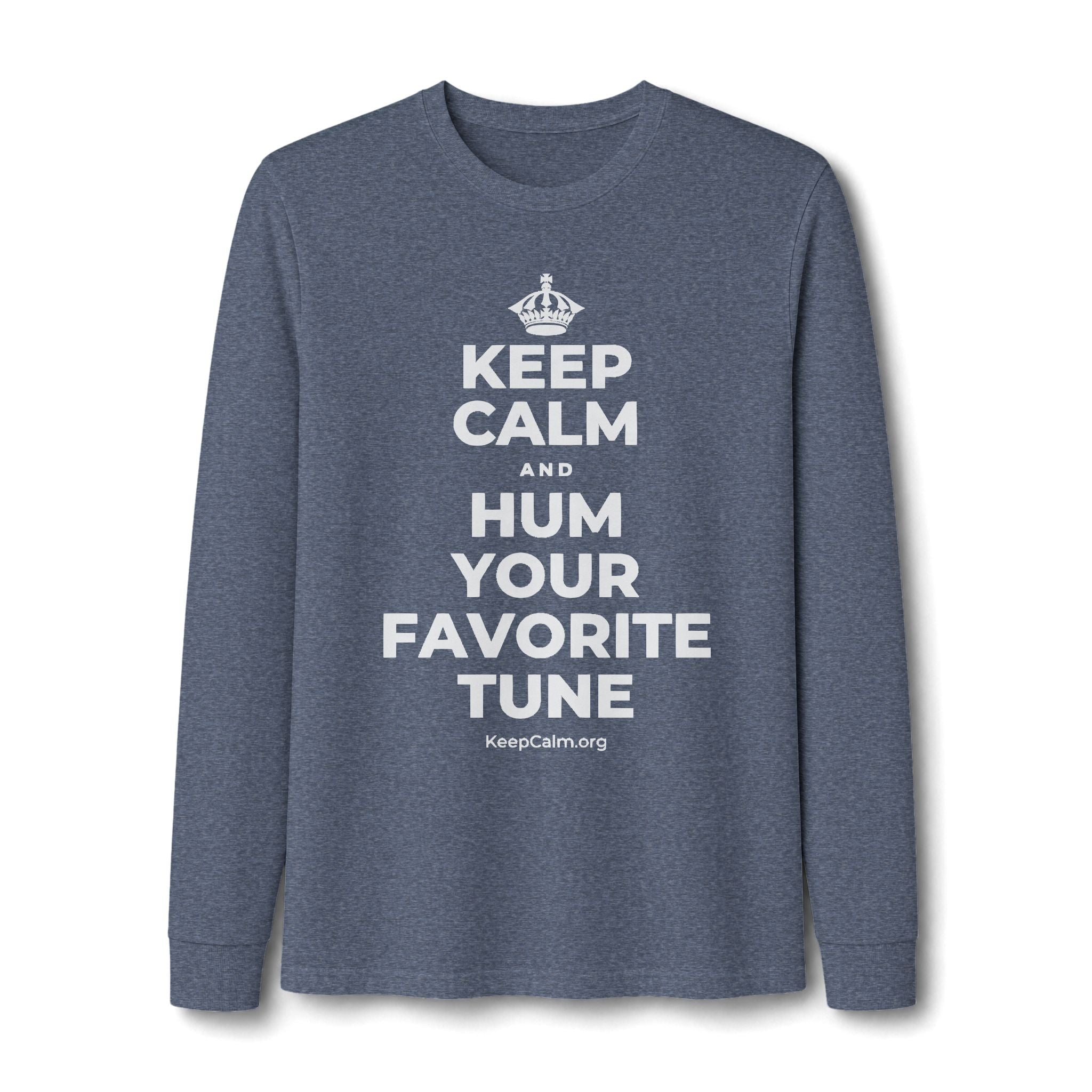 KEEP CALM AND HUM YOUR FAVORITE TUNE Long Sleeve Tee