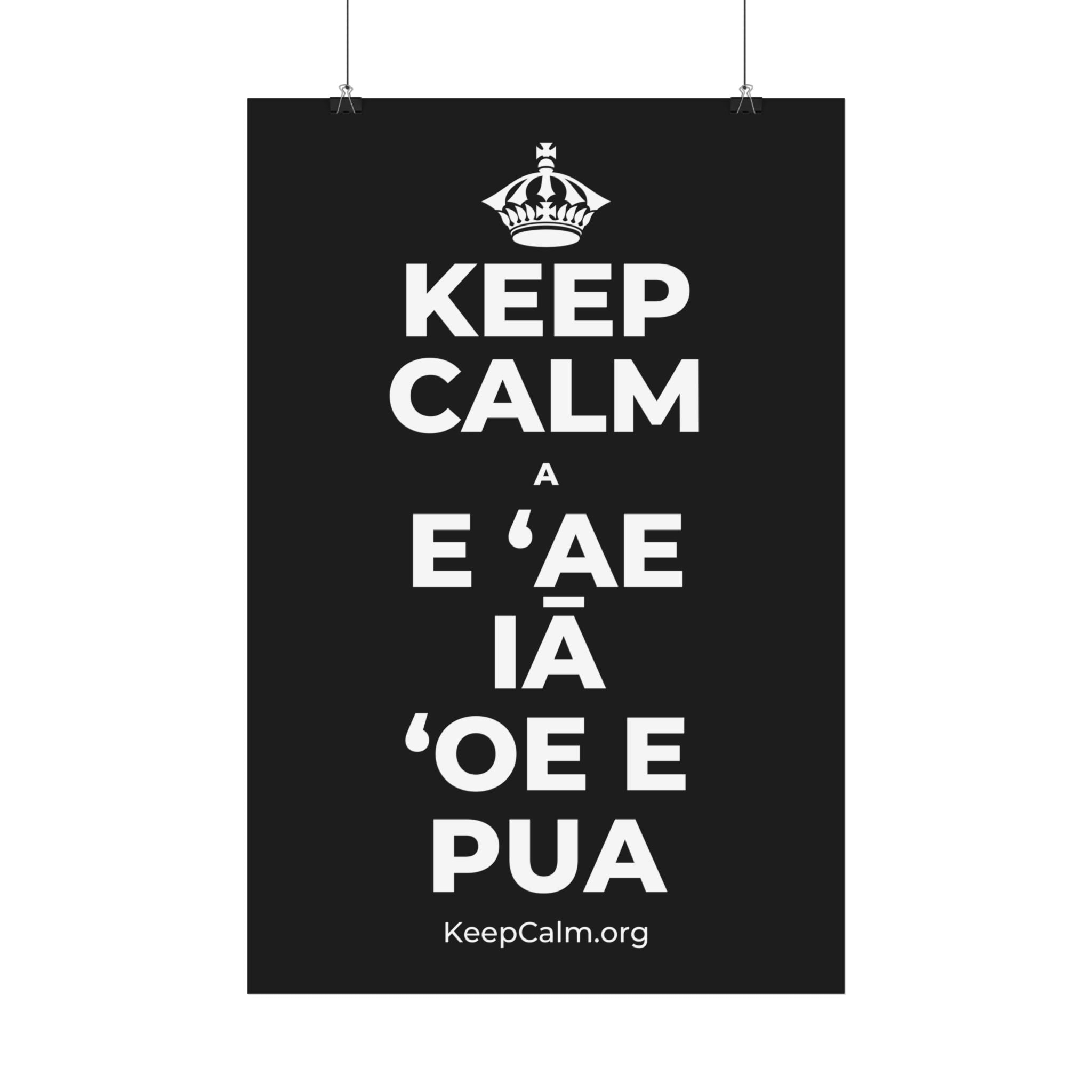 KEEP CALM A E ʻAE IĀ ʻOE E PUA Satin Poster