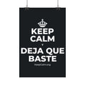 KEEP CALM Y DEJA QUE BASTE Satin Poster (Dark)