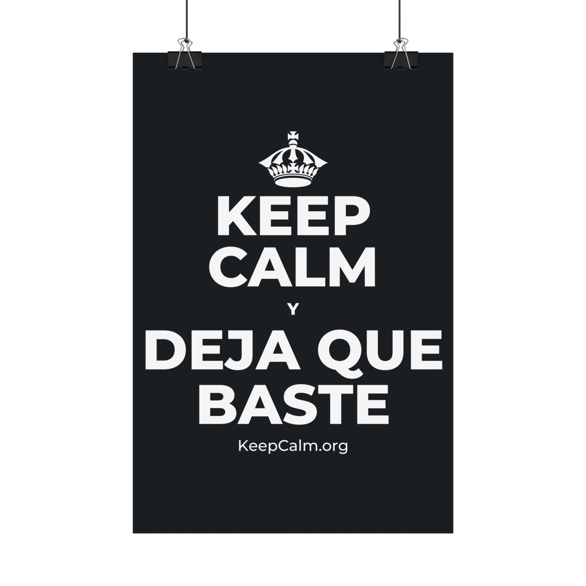 KEEP CALM Y DEJA QUE BASTE Satin Poster (Dark)