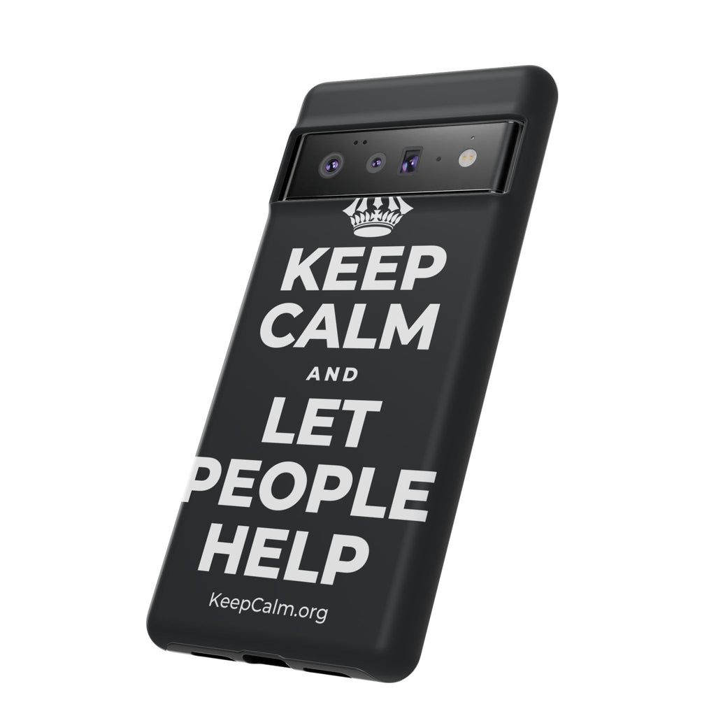 KEEP CALM AND LET PEOPLE HELP Phone Case (Dark)