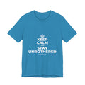 KEEP CALM AND STAY UNBOTHERED T-Shirt (White–Asphalt)