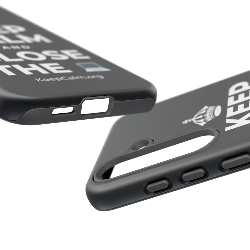 KEEP CALM AND CLOSE THE 💻 Phone Case (Dark)