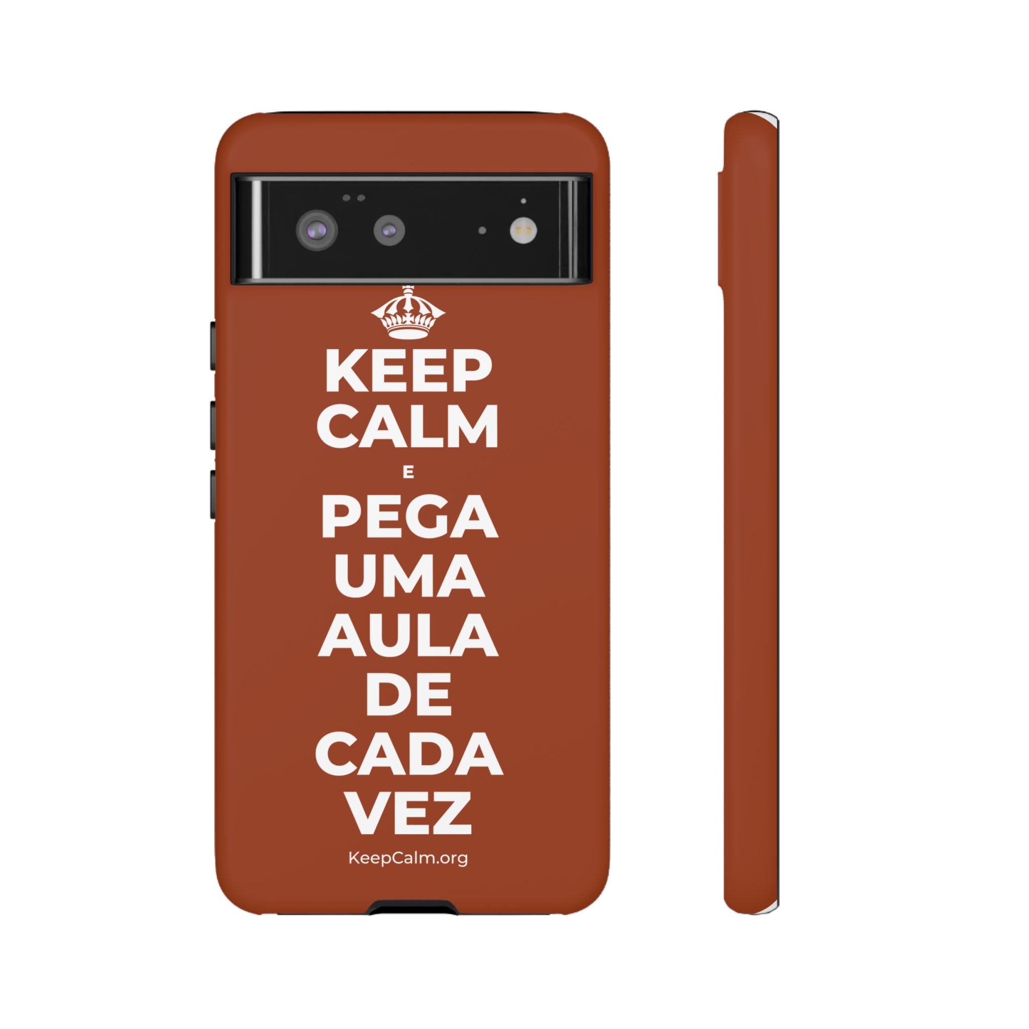 KEEP CALM E PEGA UMA AULA DE CADA VEZ Phone Case