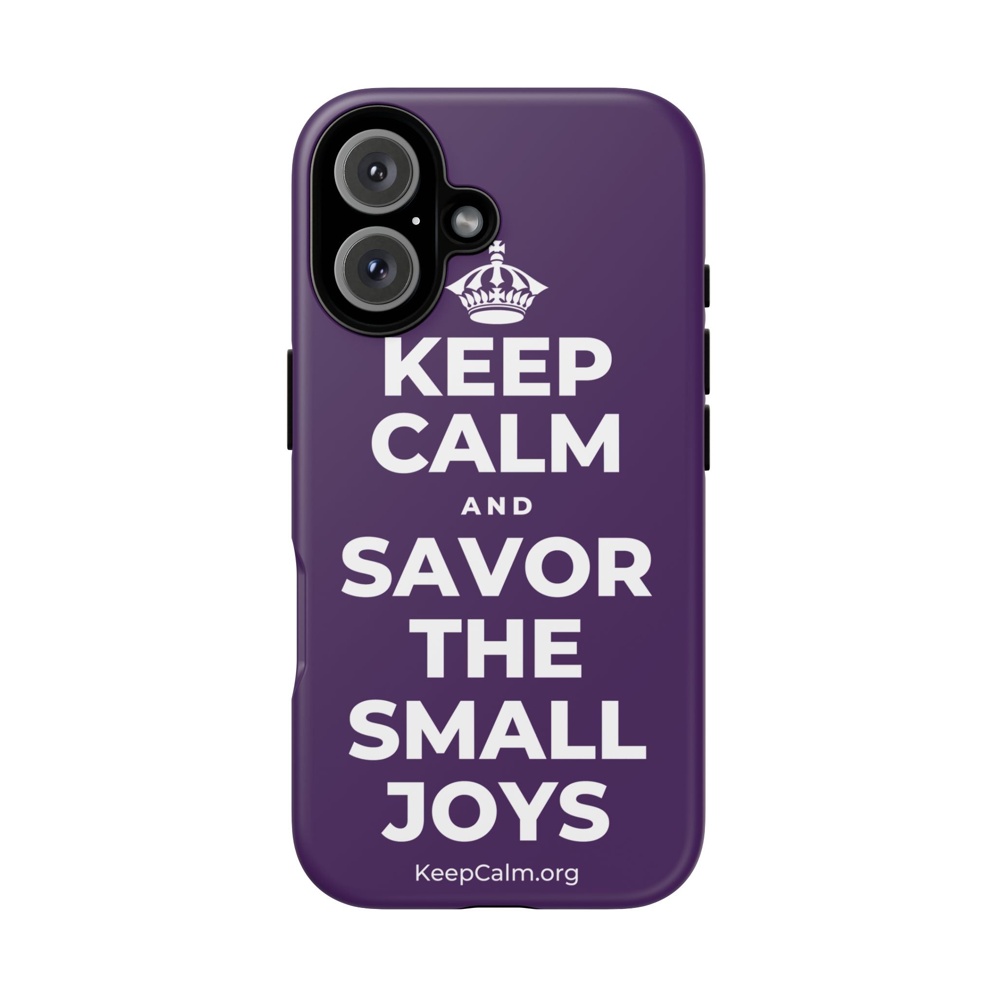 KEEP CALM AND SAVOR THE SMALL JOYS Phone Case