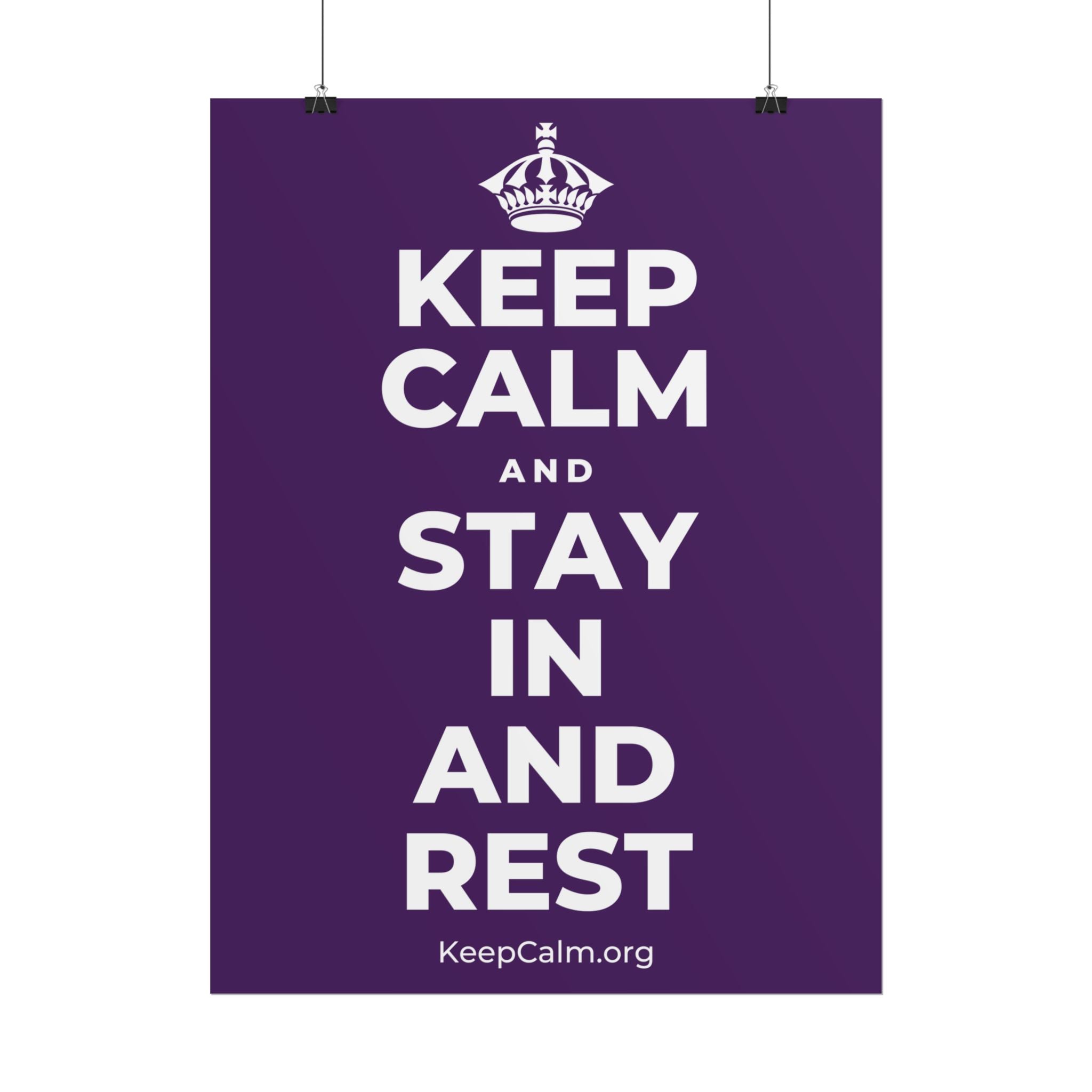 KEEP CALM AND STAY IN AND REST Poster