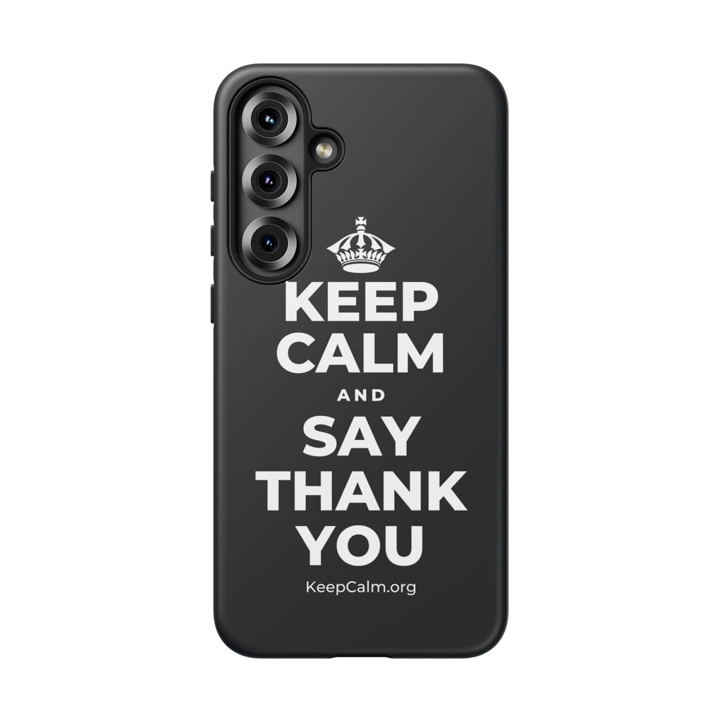 KEEP CALM AND SAY THANK YOU Phone Case (Dark)