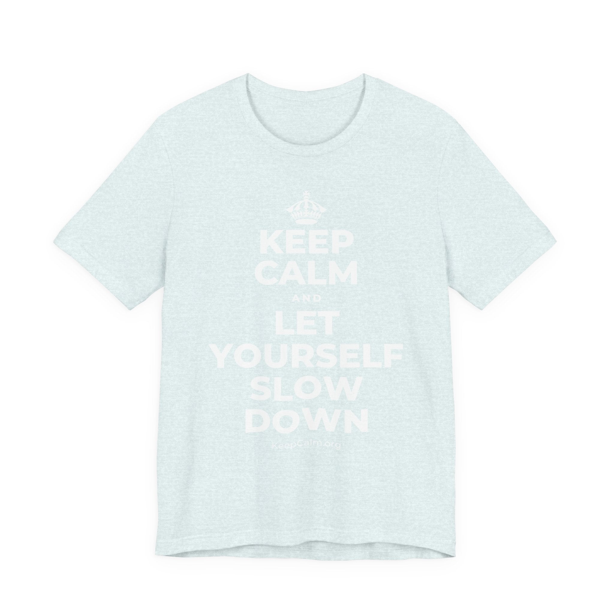 KEEP CALM AND LET YOURSELF SLOW DOWN T-Shirt (Soft Cream–Heather Mauve)