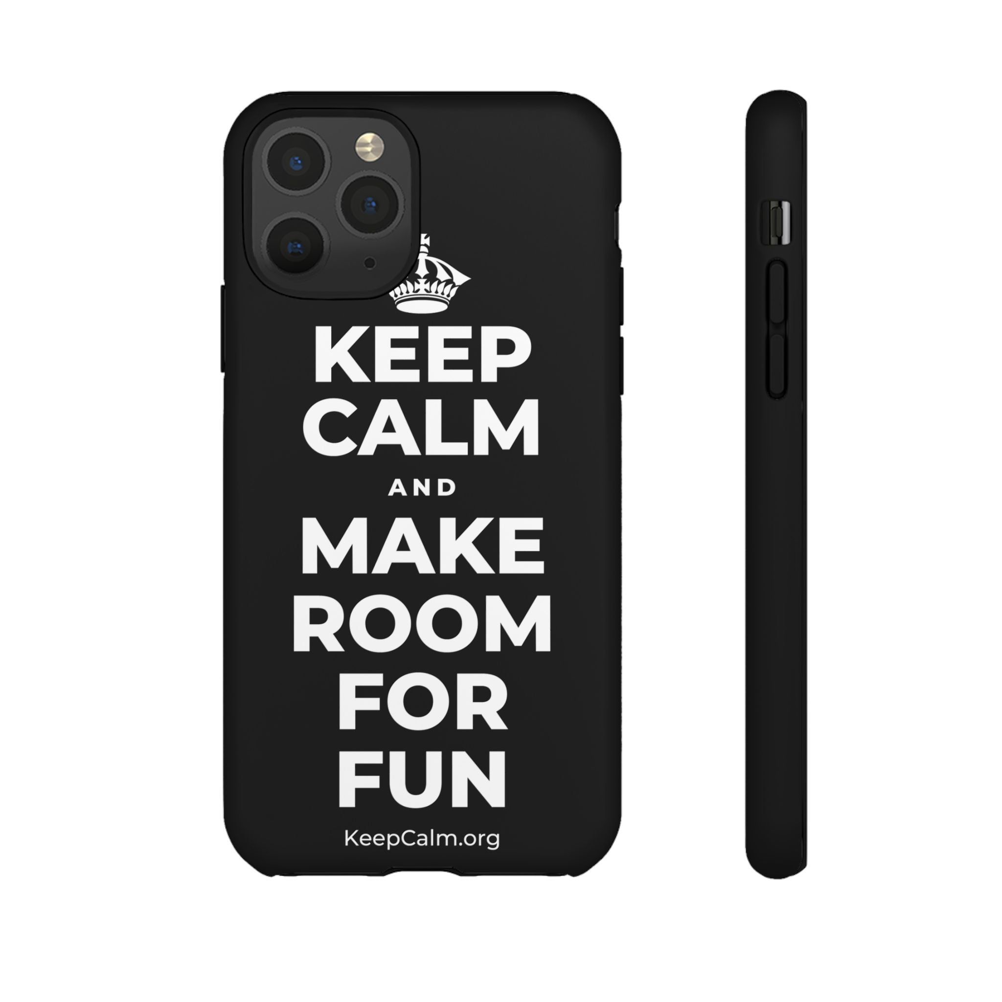 KEEP CALM AND MAKE ROOM FOR FUN Phone Case