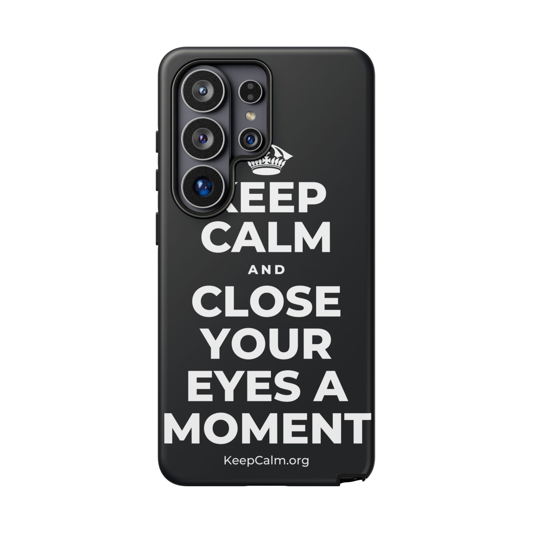 KEEP CALM AND CLOSE YOUR EYES A MOMENT Phone Case (Dark)