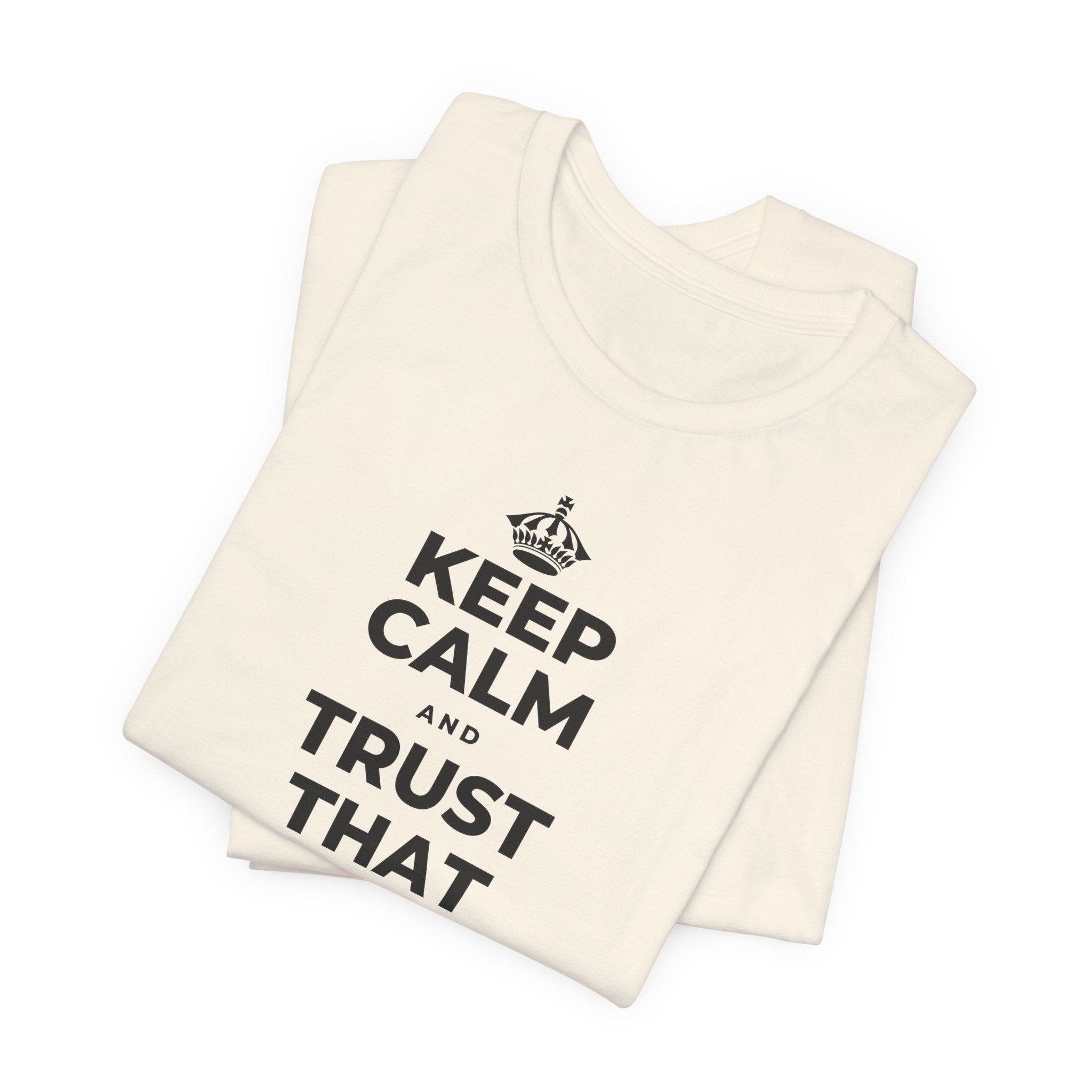KEEP CALM AND TRUST THAT YOU'RE DOING YOUR BEST T-Shirt (White–Asphalt)