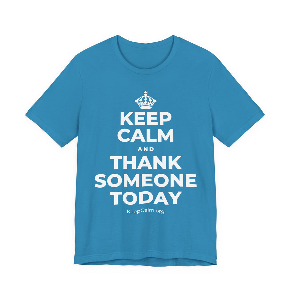 KEEP CALM AND THANK SOMEONE TODAY T-Shirt (White–Asphalt)