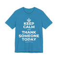 KEEP CALM AND THANK SOMEONE TODAY T-Shirt (White–Asphalt)