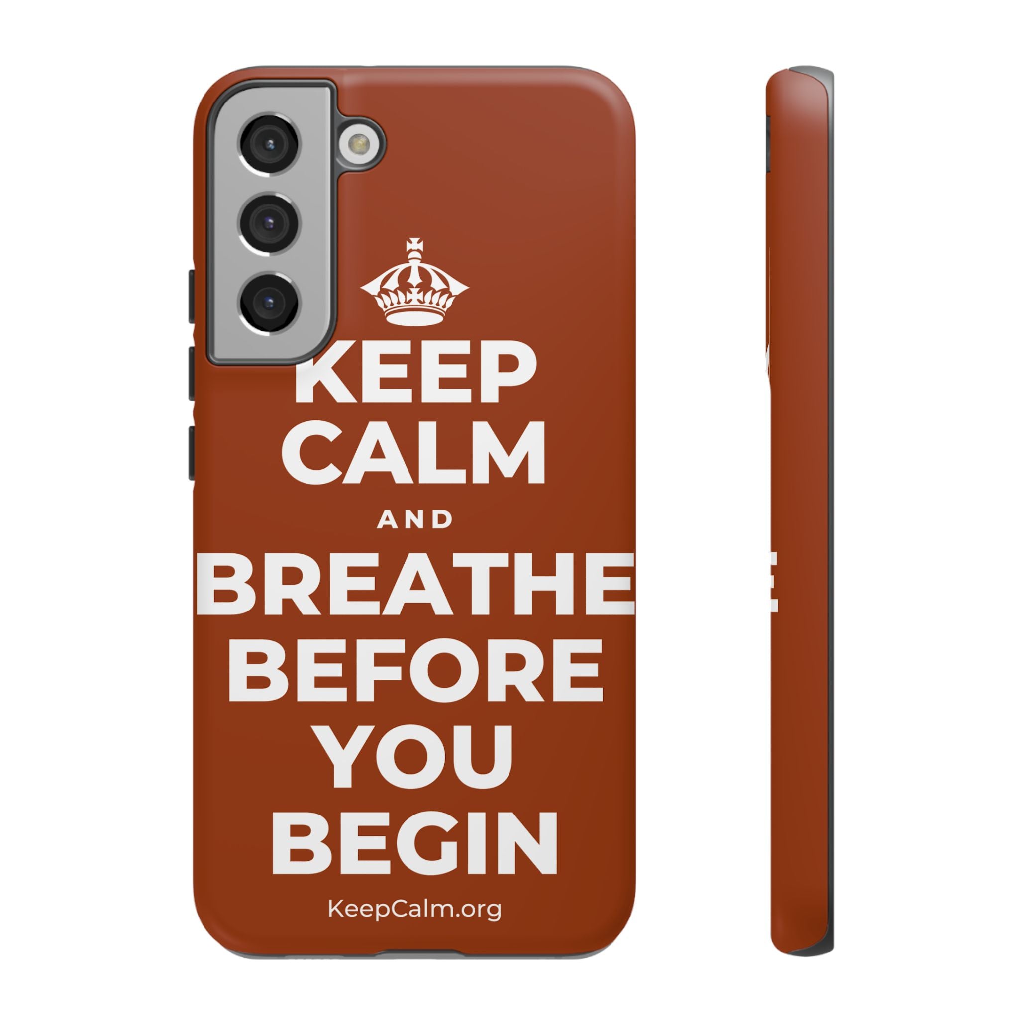KEEP CALM AND BREATHE BEFORE YOU BEGIN Phone Case