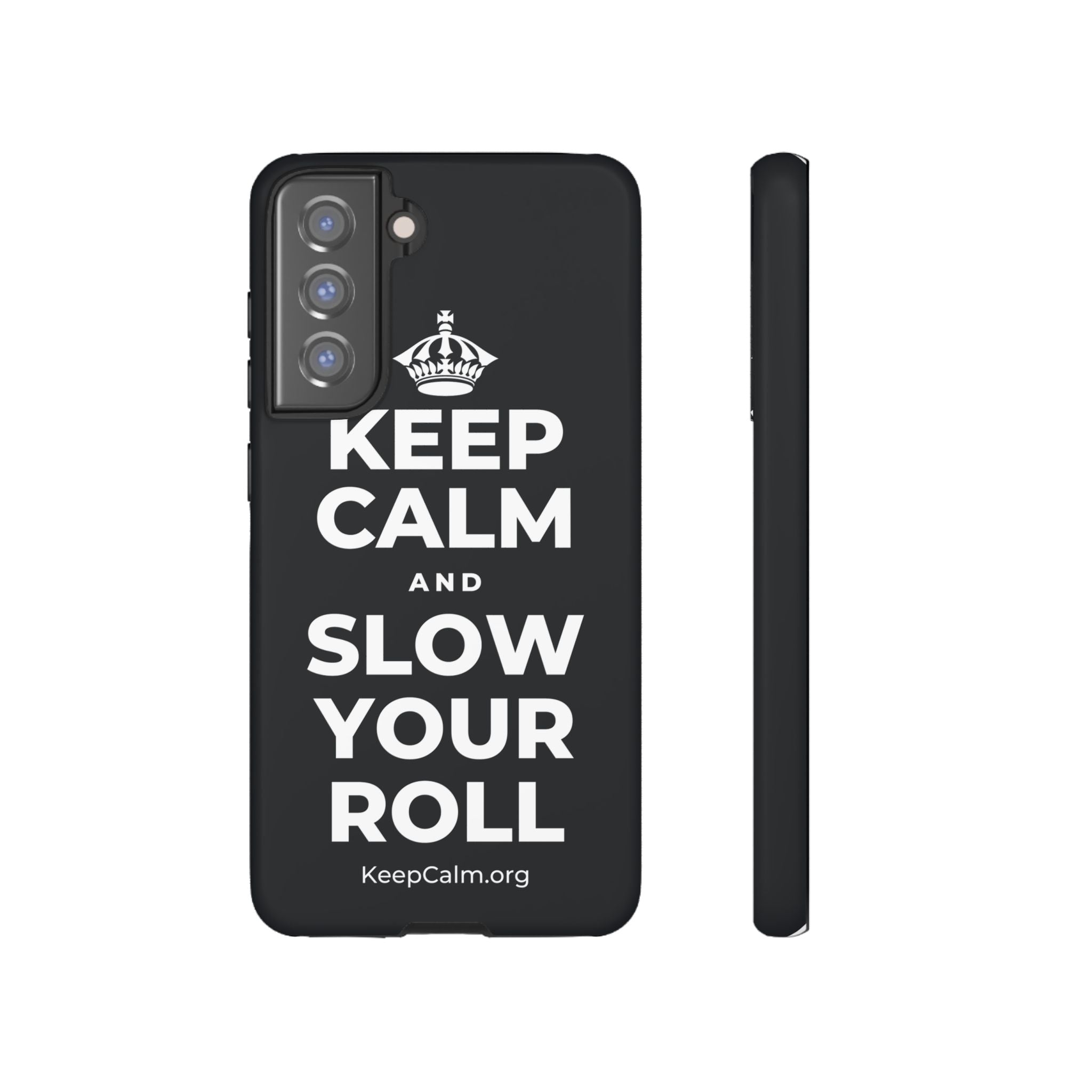 KEEP CALM AND SLOW YOUR ROLL Phone Case (Dark)