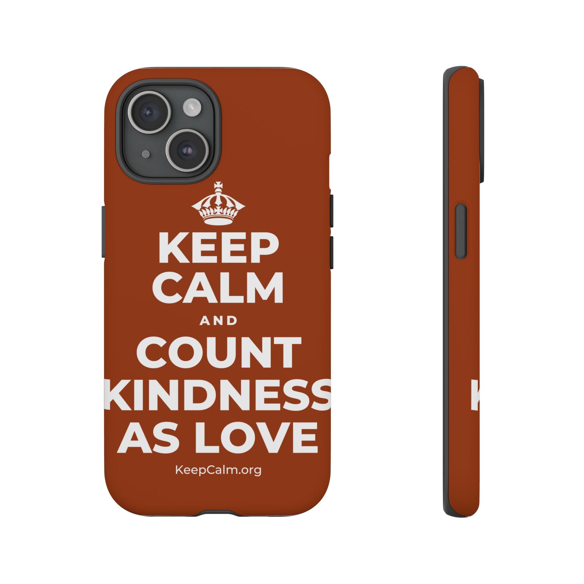 KEEP CALM AND COUNT KINDNESS AS LOVE Phone Case