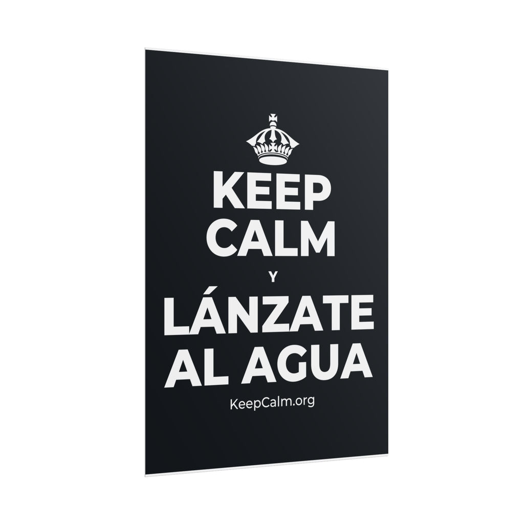 KEEP CALM Y LÁNZATE AL AGUA Poster (Dark)