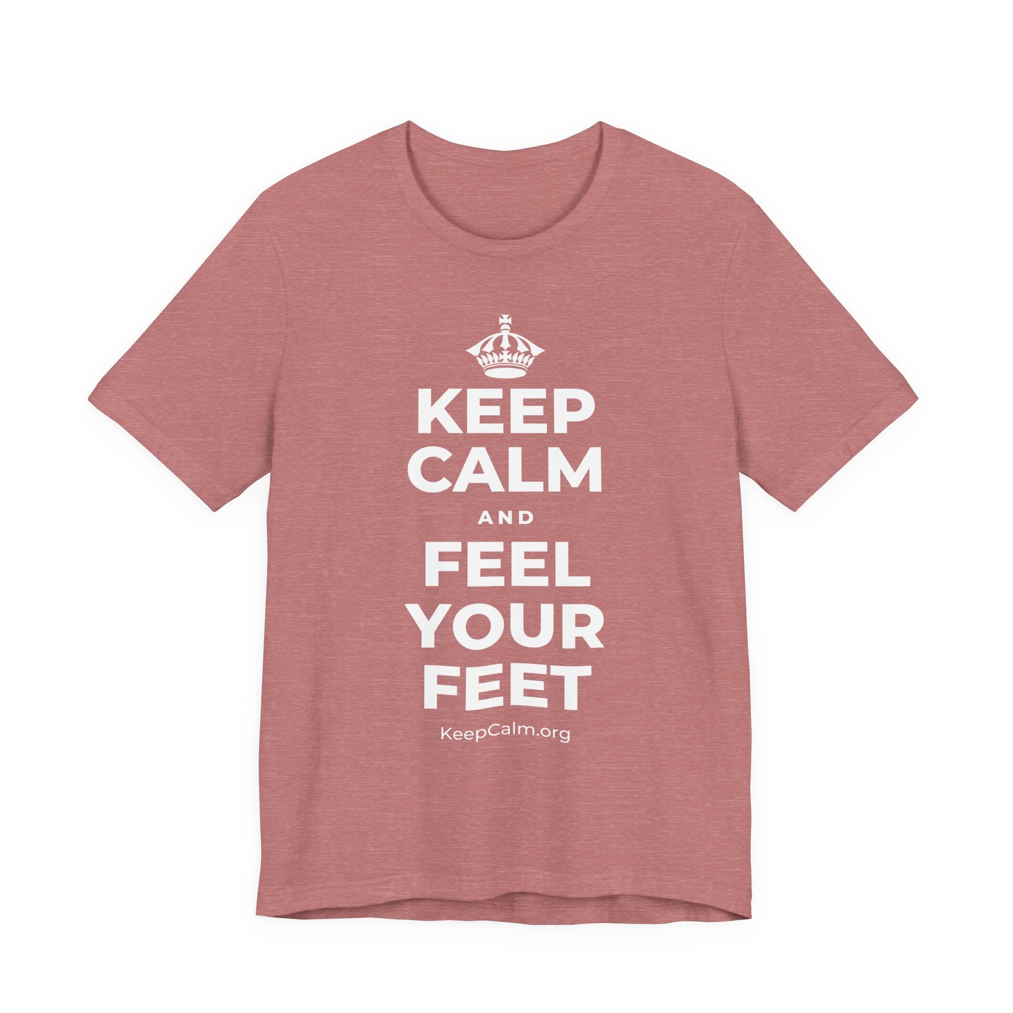 KEEP CALM AND FEEL YOUR FEET T-Shirt (Soft Cream–Heather Mauve)