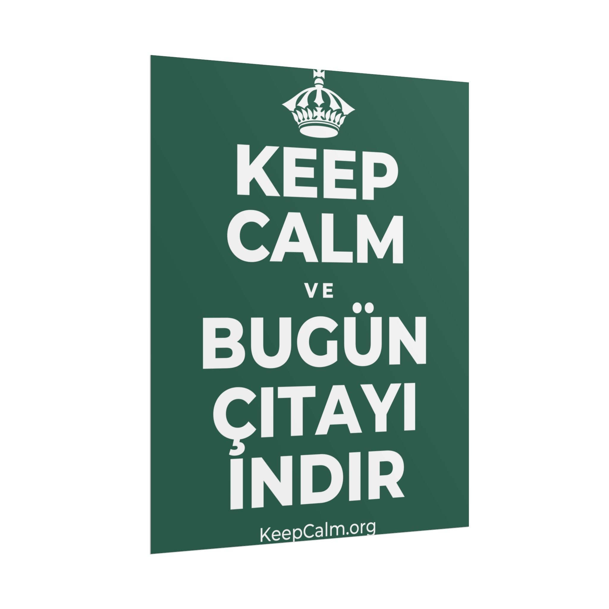 KEEP CALM VE BUGÜN ÇITAYI INDIR Poster