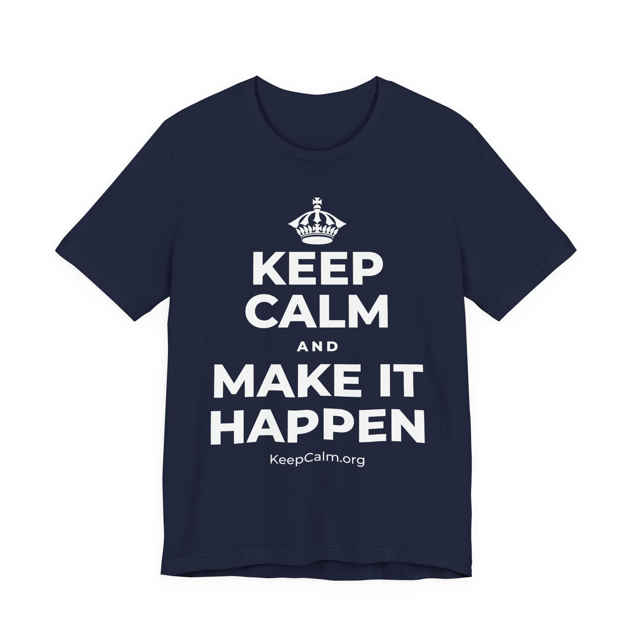 KEEP CALM AND MAKE IT HAPPEN T-Shirt (White–Asphalt)