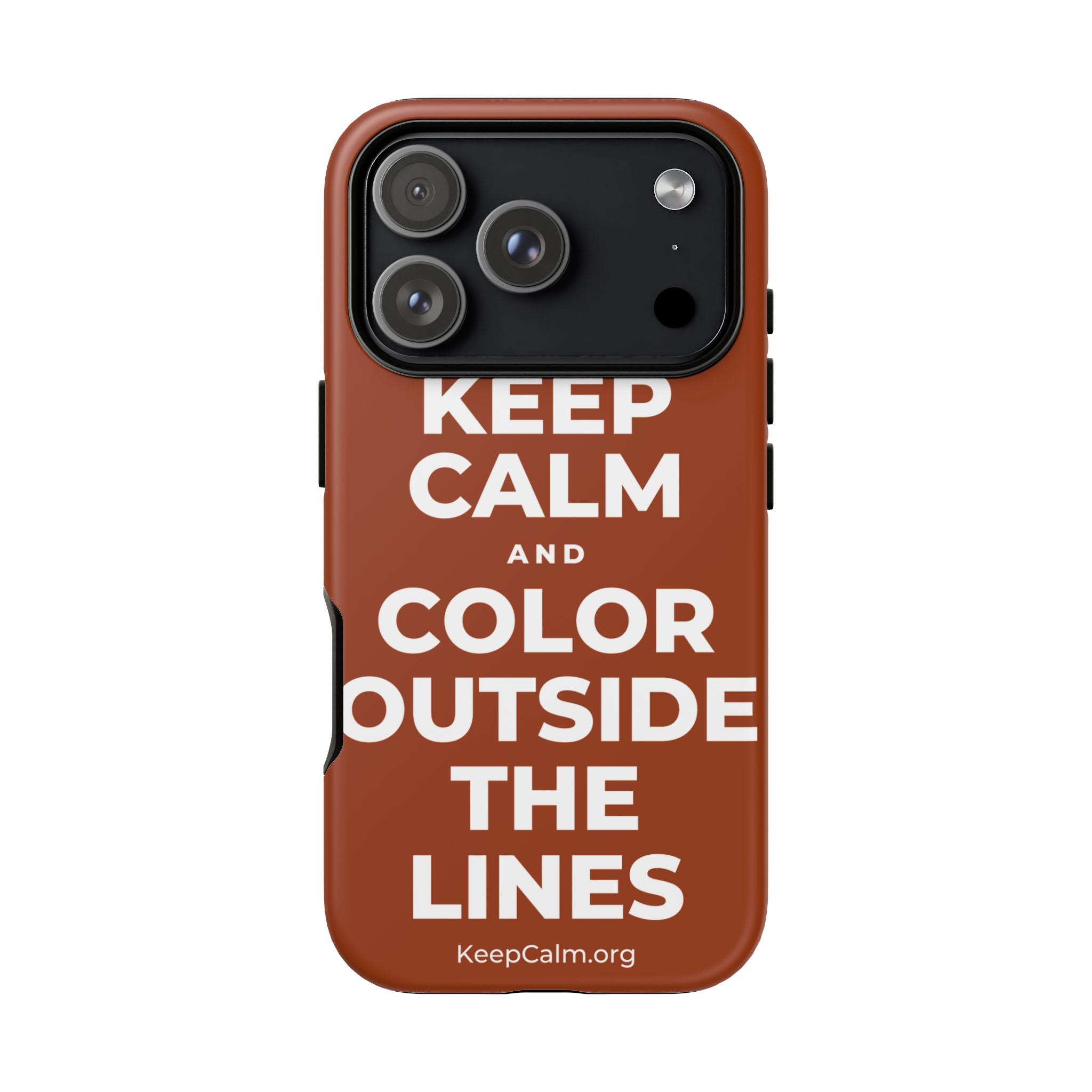 KEEP CALM AND COLOR OUTSIDE THE LINES Phone Case