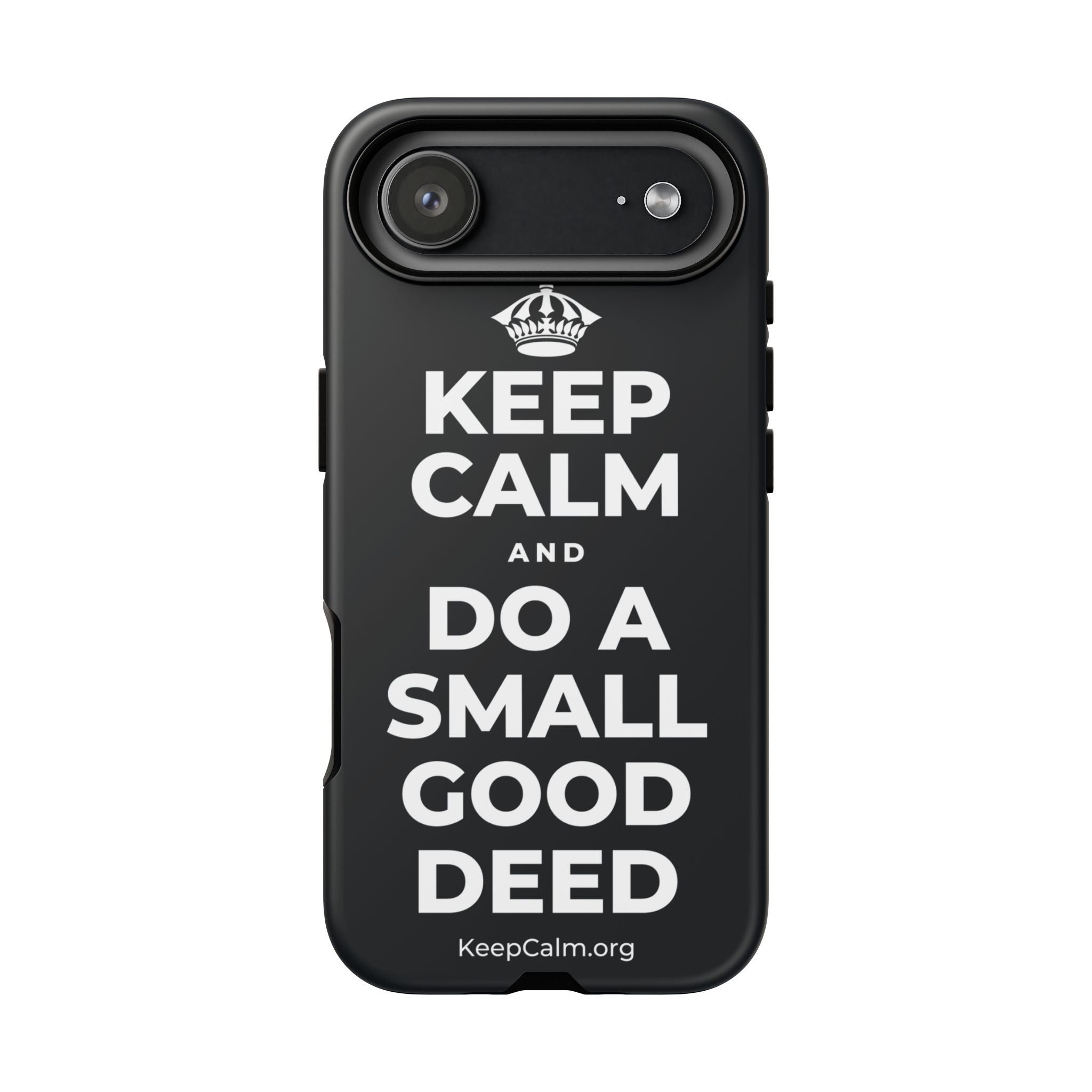 KEEP CALM AND DO A SMALL GOOD DEED Phone Case (Dark)