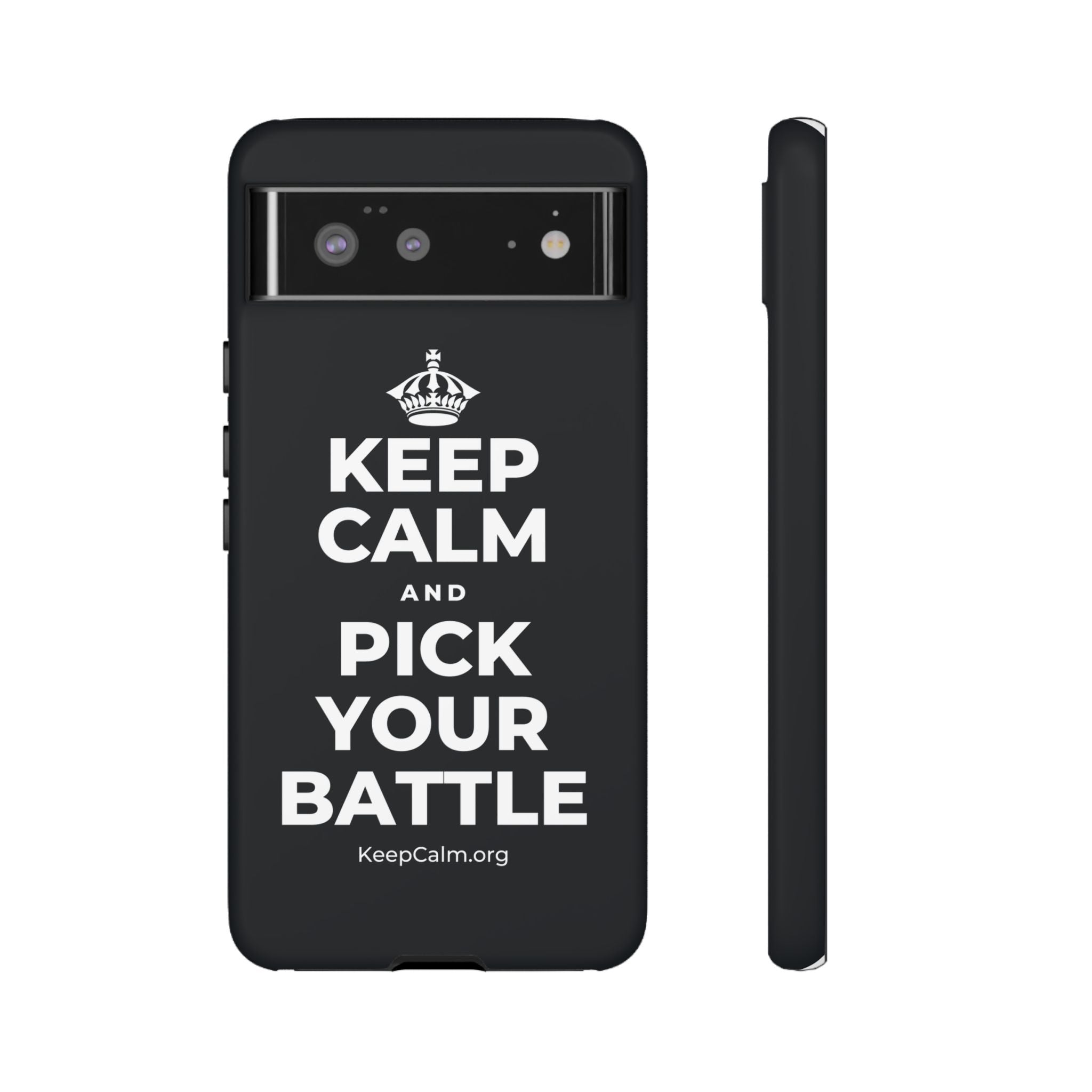 KEEP CALM AND PICK YOUR BATTLE Phone Case (Dark)