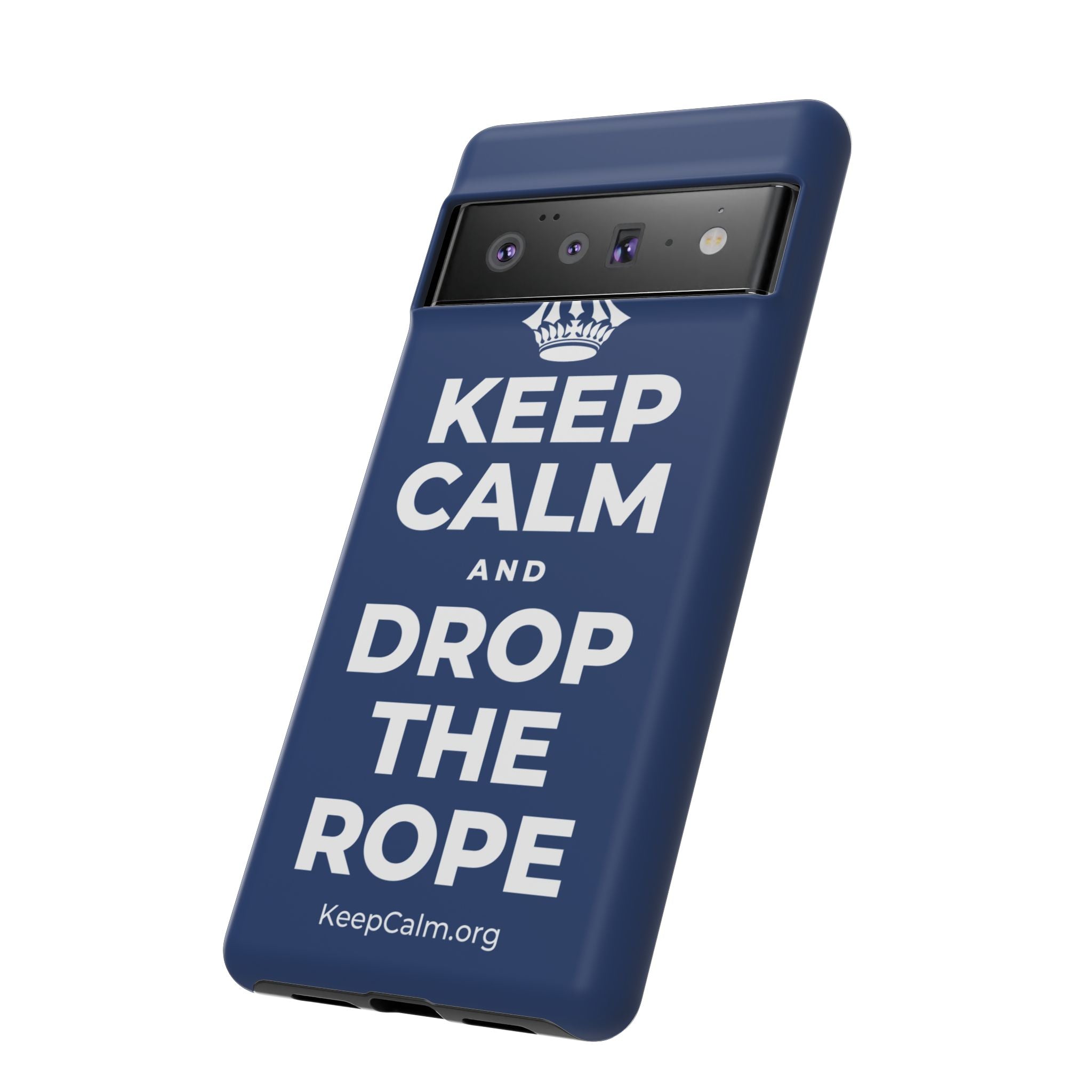 KEEP CALM AND DROP THE ROPE Phone Case