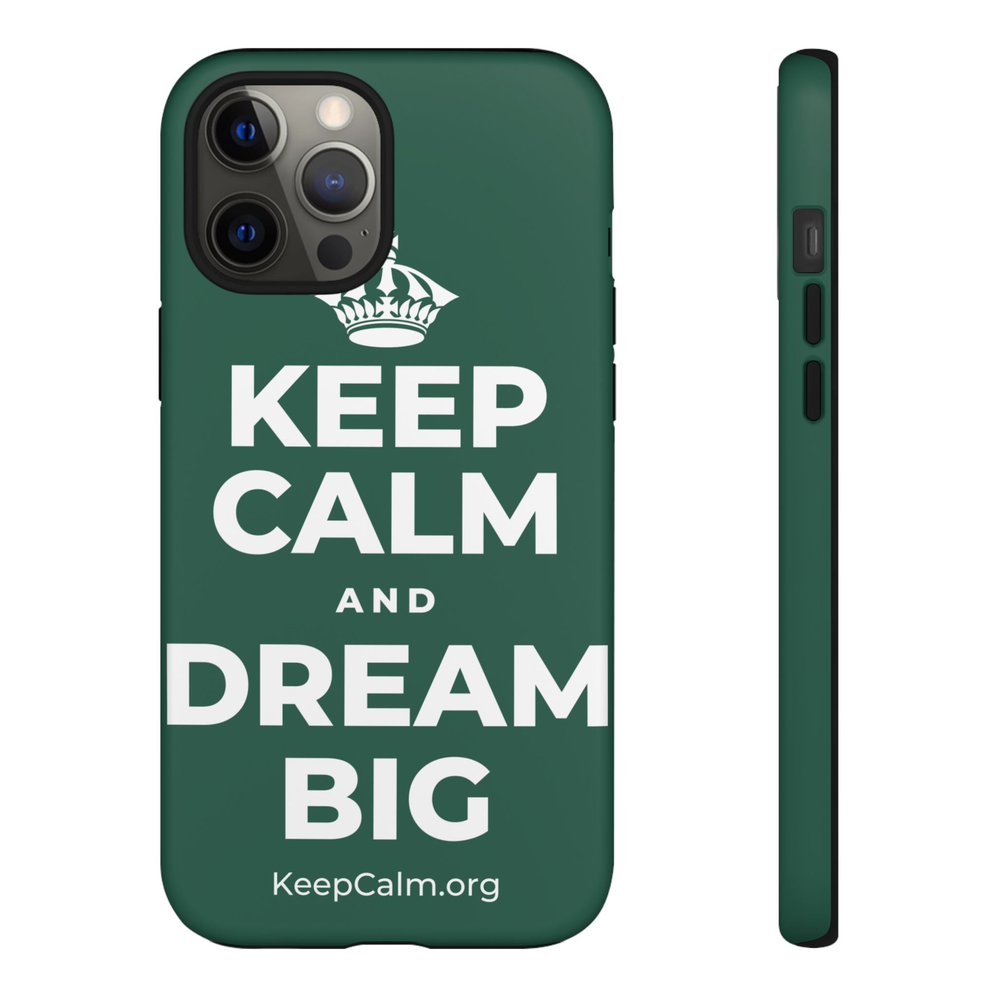 KEEP CALM AND DREAM BIG Phone Case