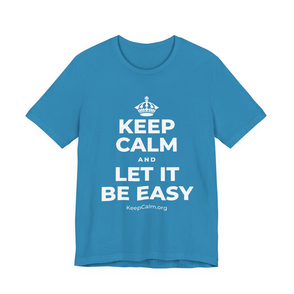 KEEP CALM AND LET IT BE EASY T-Shirt (White–Asphalt)