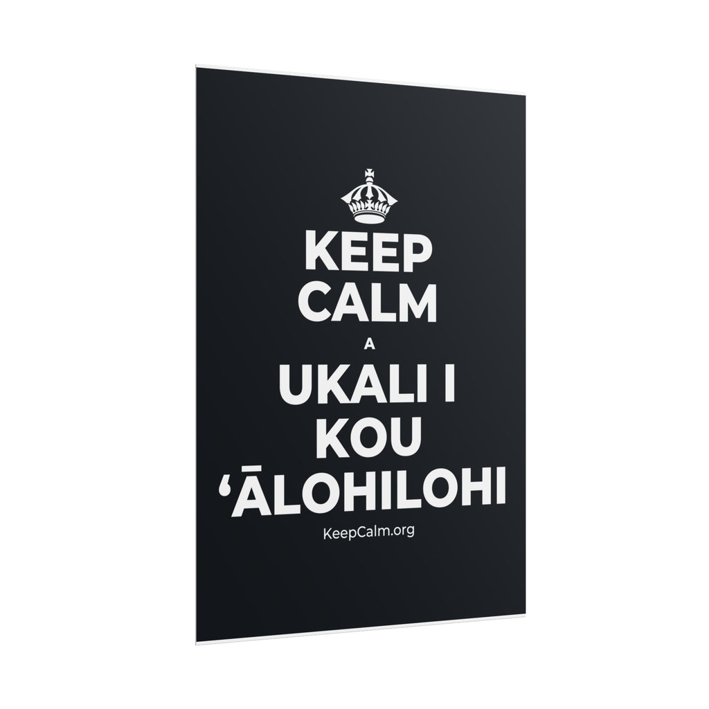 KEEP CALM A UKALI I KOU ʻĀLOHILOHI Poster (Dark)