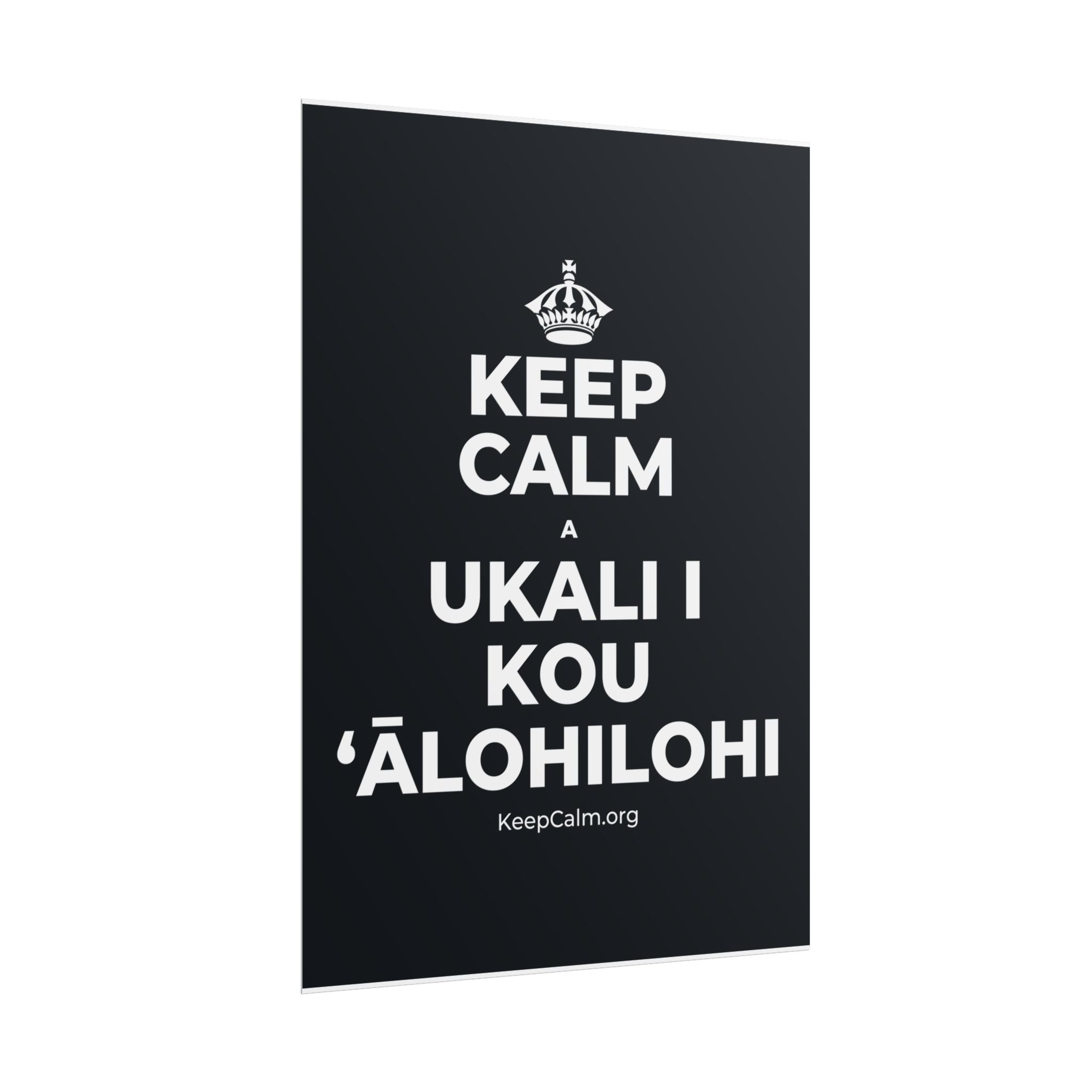 KEEP CALM A UKALI I KOU ʻĀLOHILOHI Poster (Dark)