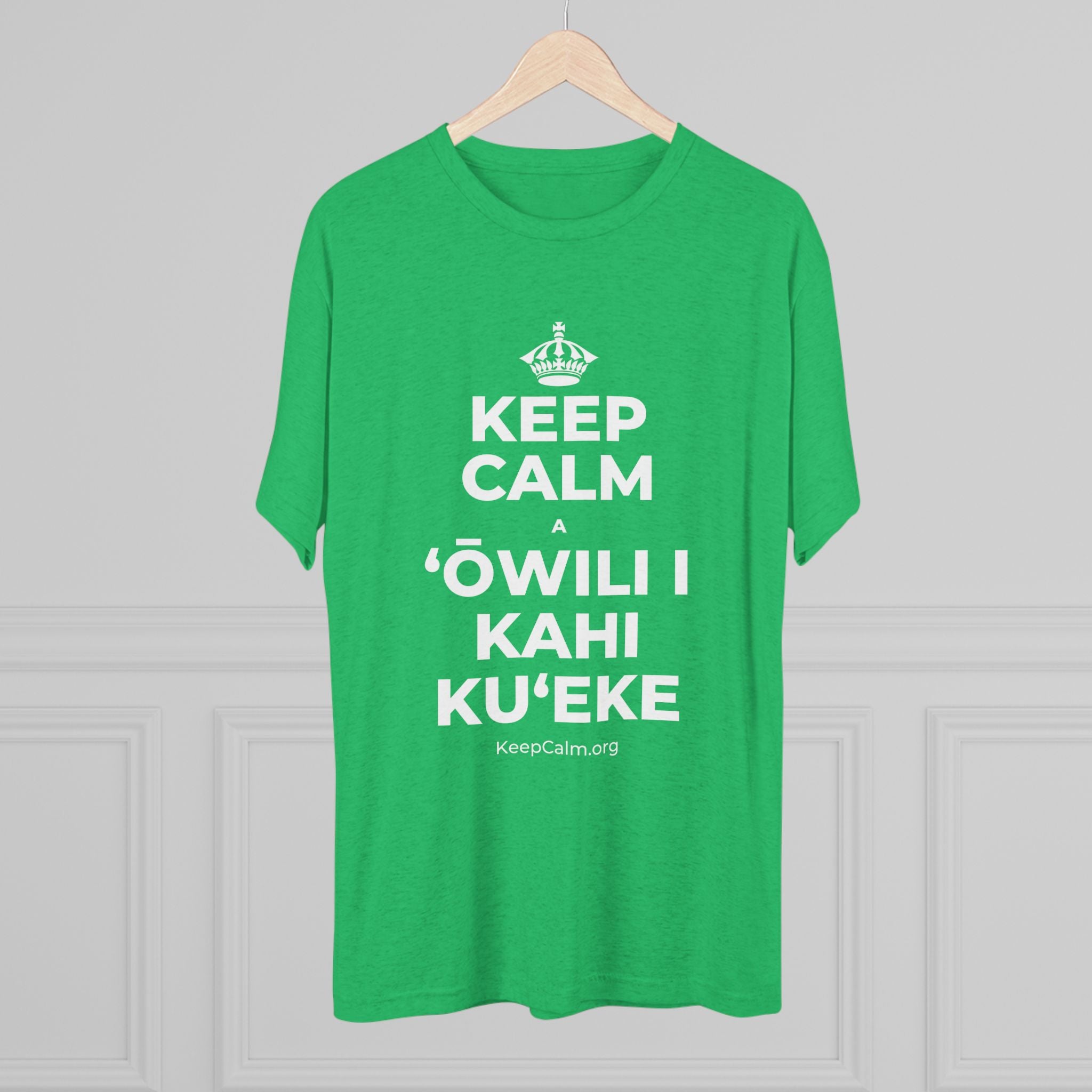 KEEP CALM A ʻŌWILI I KAHI KUʻEKE Tri-Blend Tee