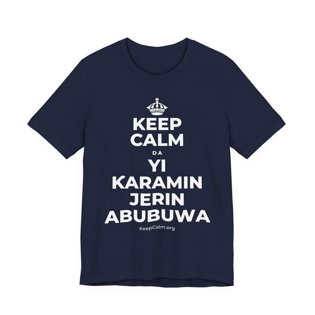 KEEP CALM DA YI ƘARAMIN JERIN ABUBUWA T-Shirt (White–Asphalt)