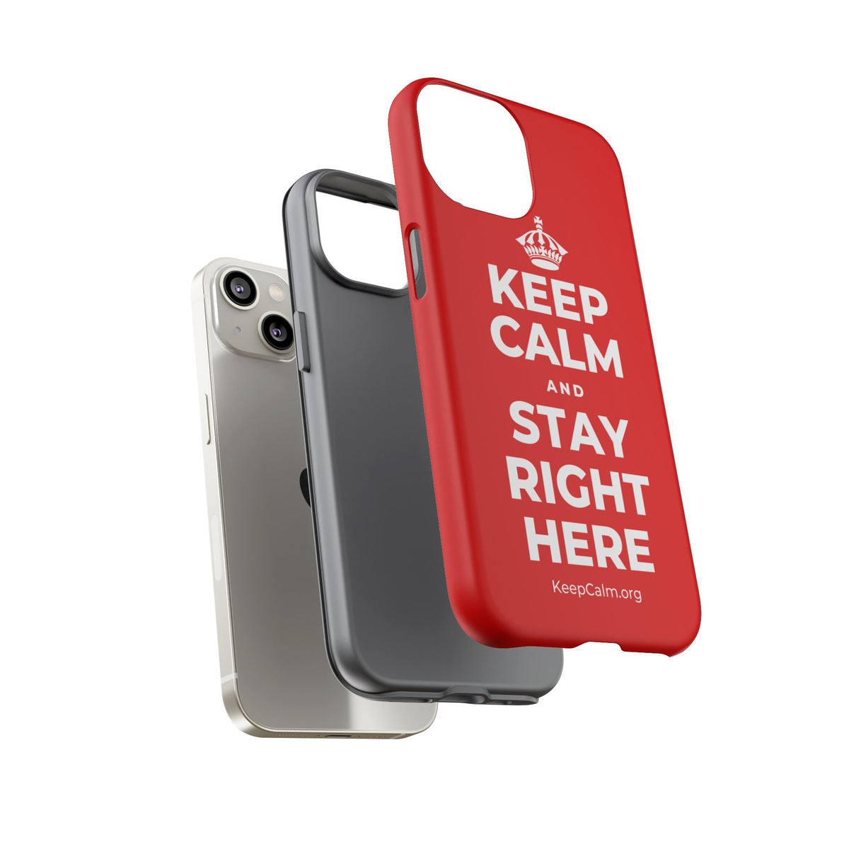 KEEP CALM AND STAY RIGHT HERE Phone Case
