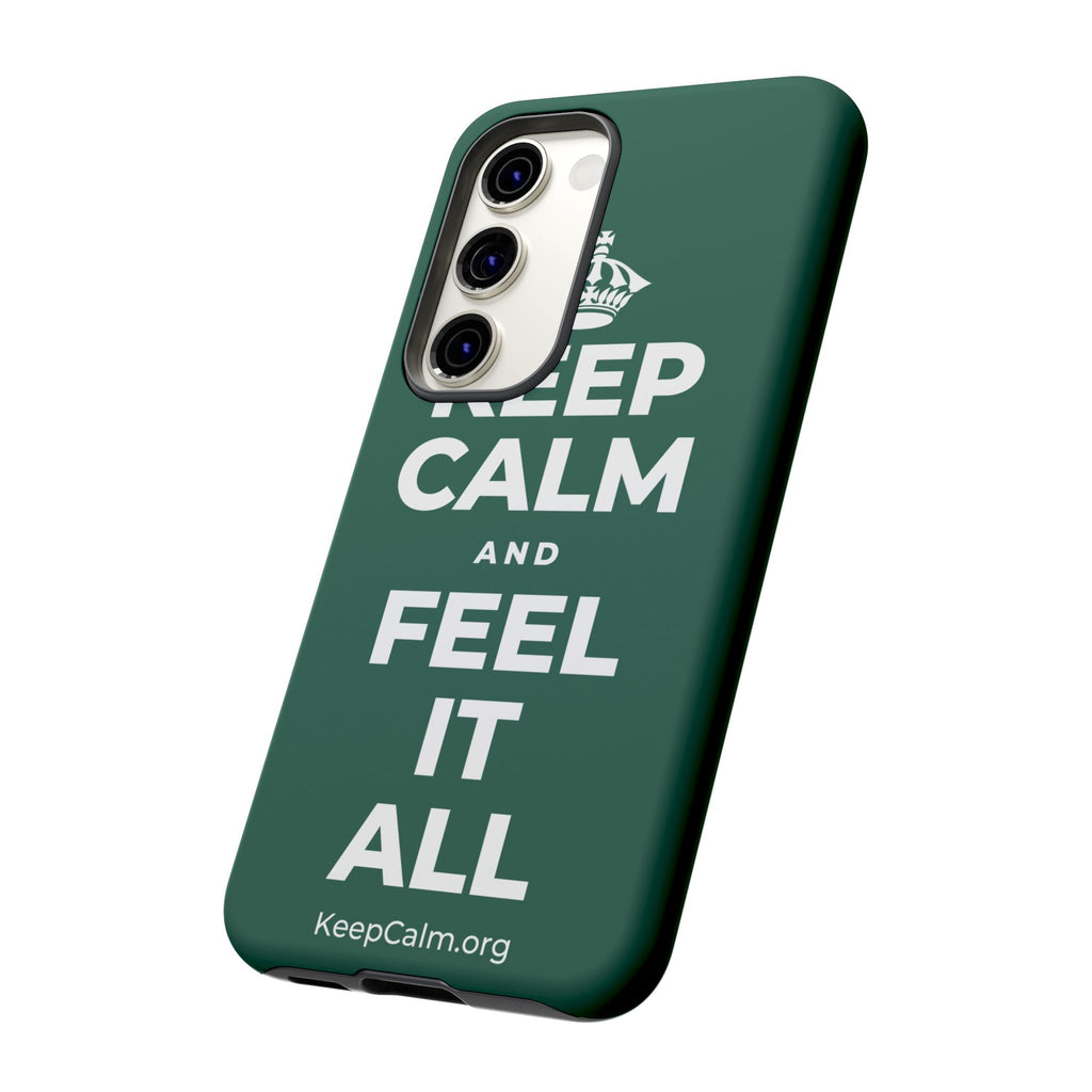 KEEP CALM AND FEEL IT ALL Phone Case